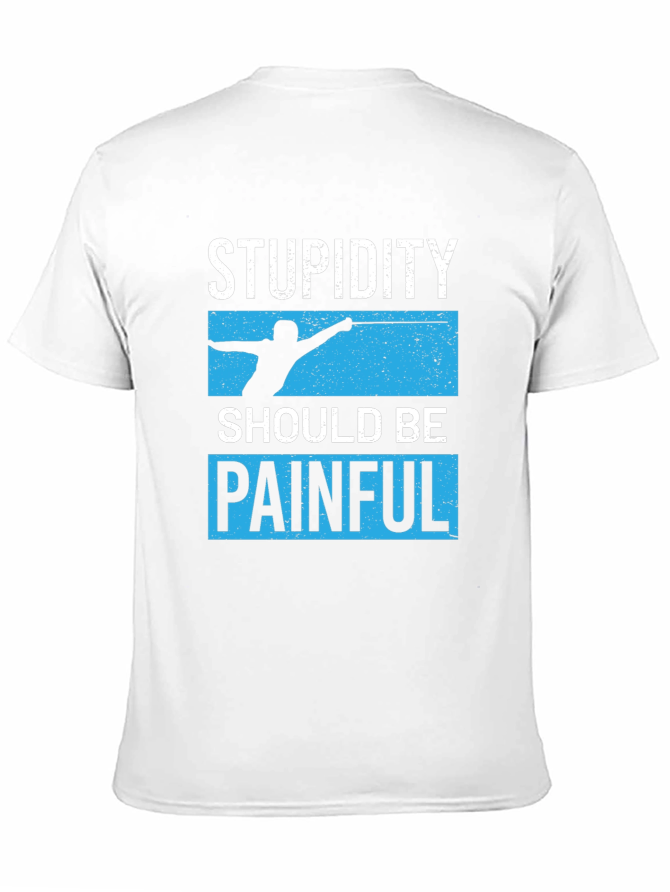 Stupidity Should Be Painful Graphic Tee