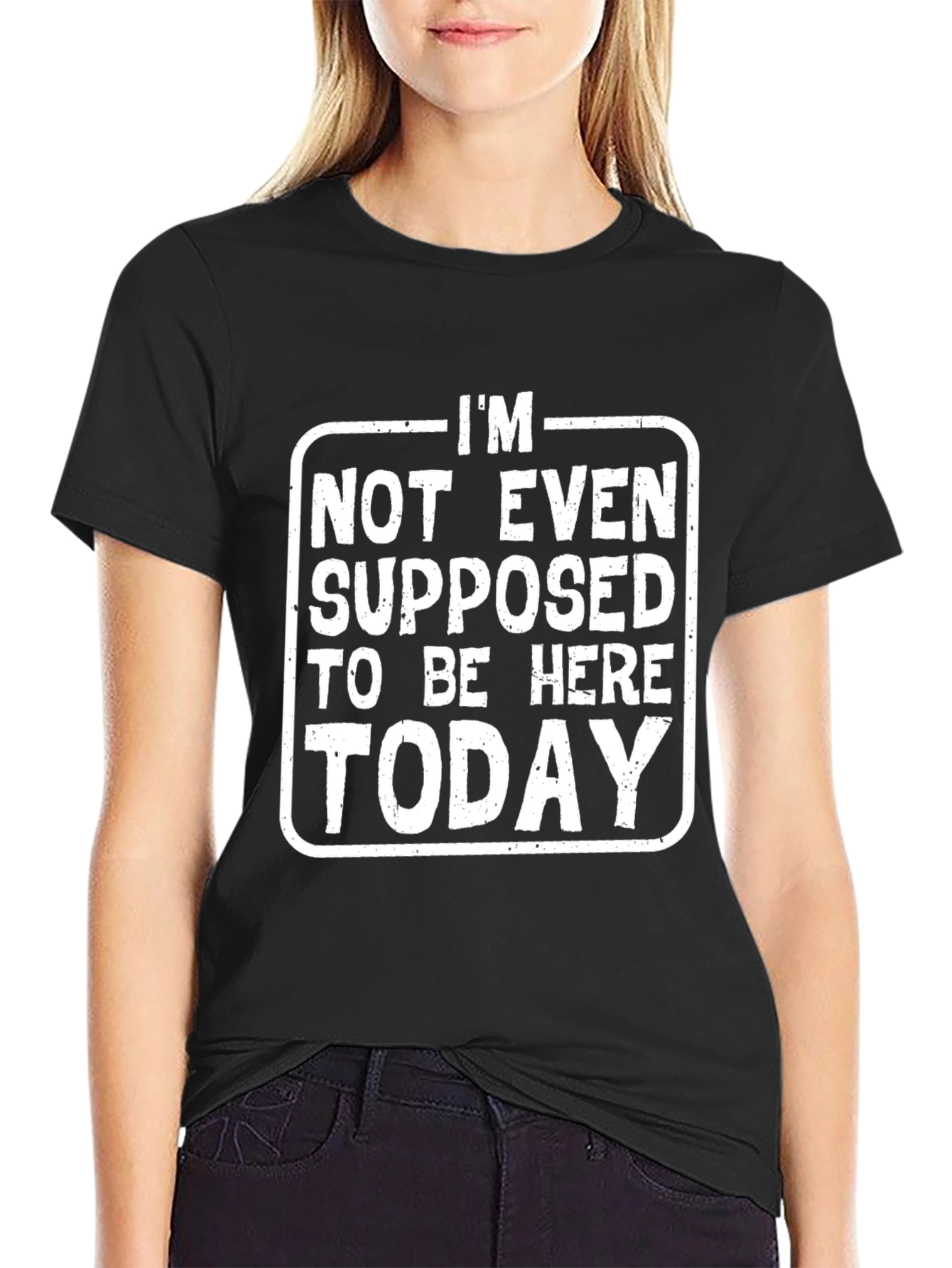 Im Not Even Supposed to Be Here Today T-Shirt