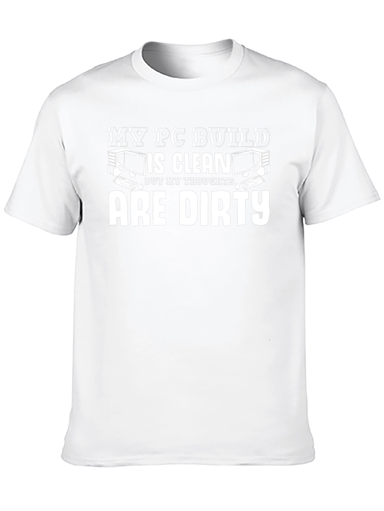 My PC Build Is Clean Funny Gamer T-Shirt