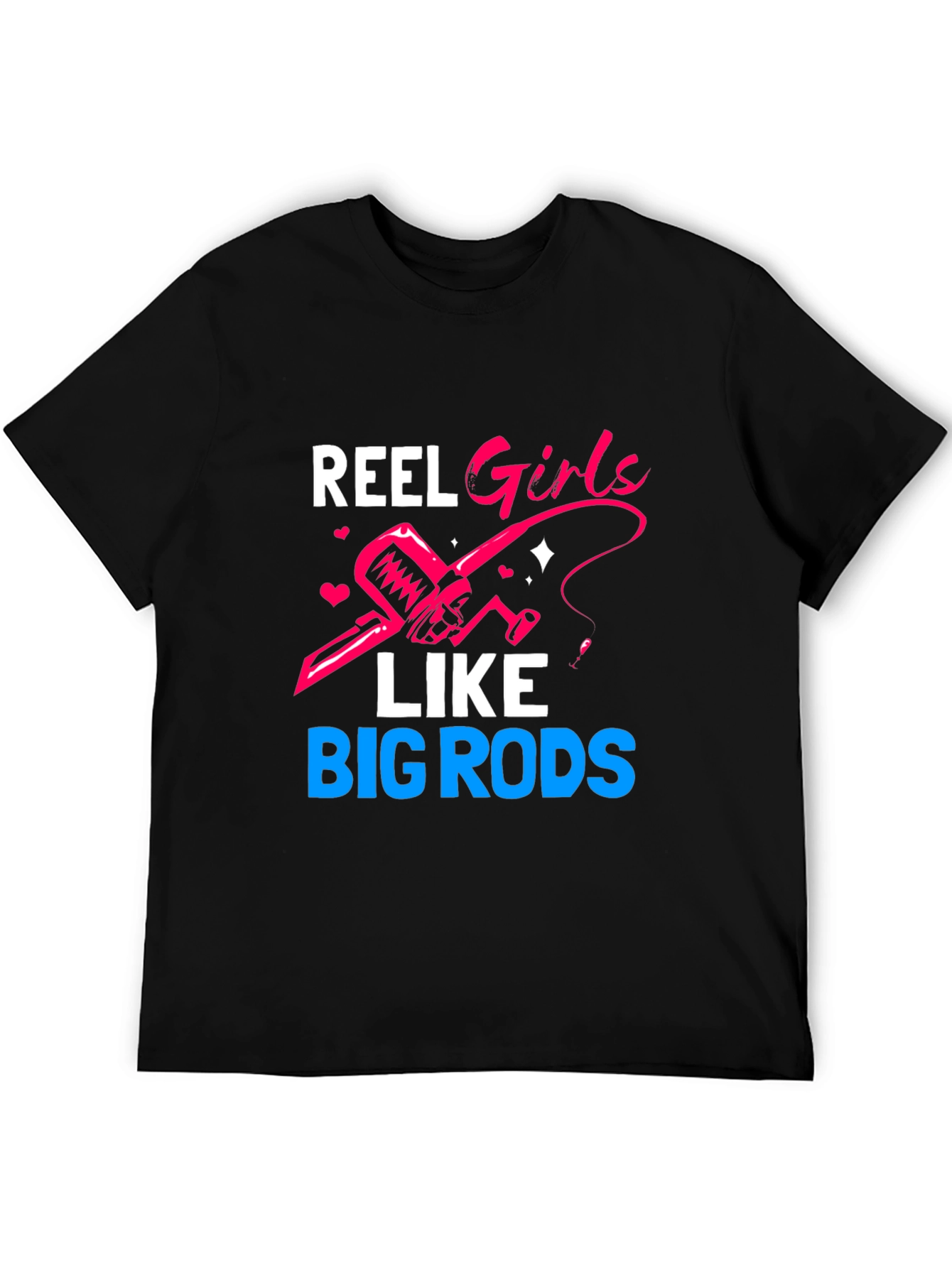 Reel Girls Like Big Rods T-Shirt Fishing