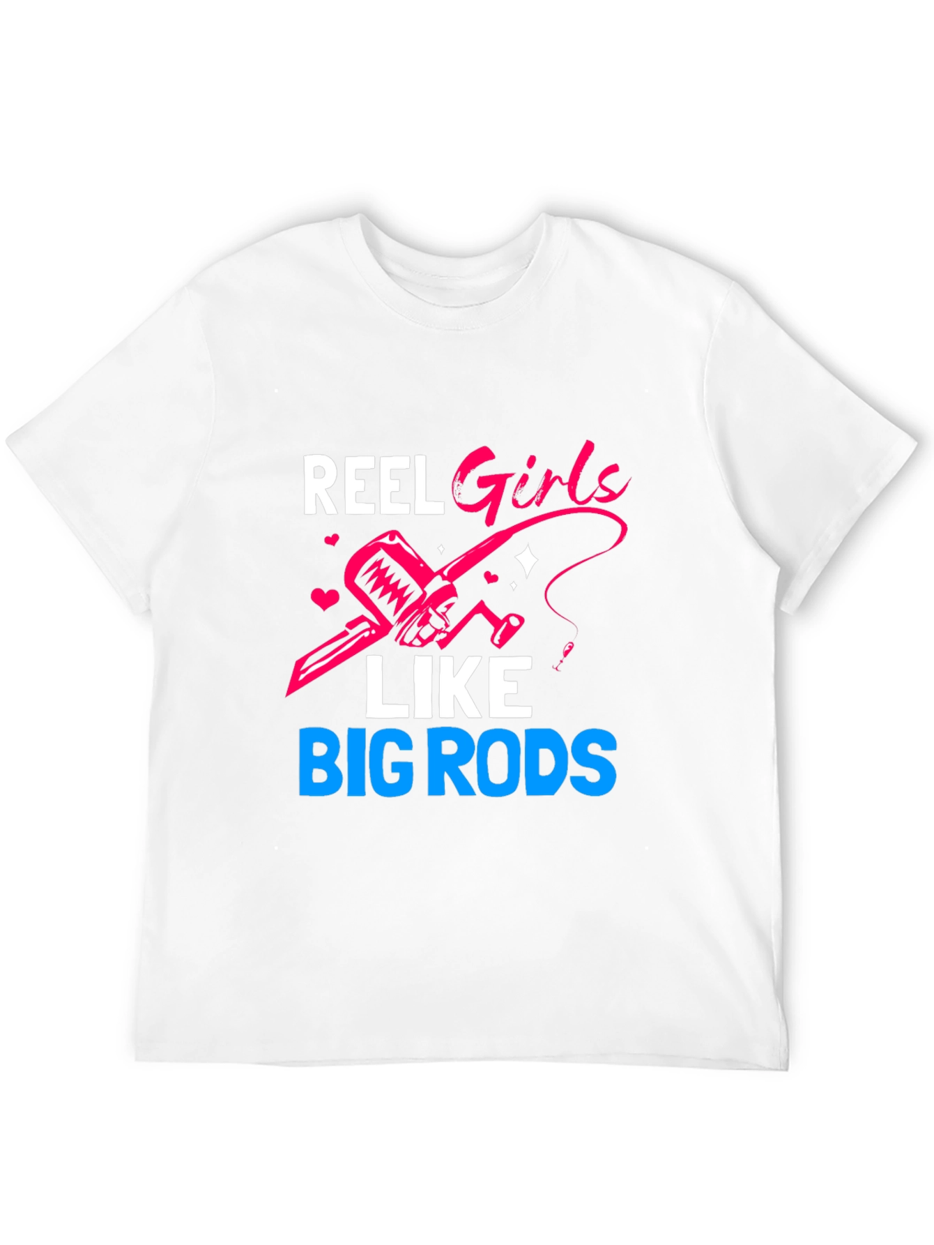 Reel Girls Like Big Rods T-Shirt Fishing
