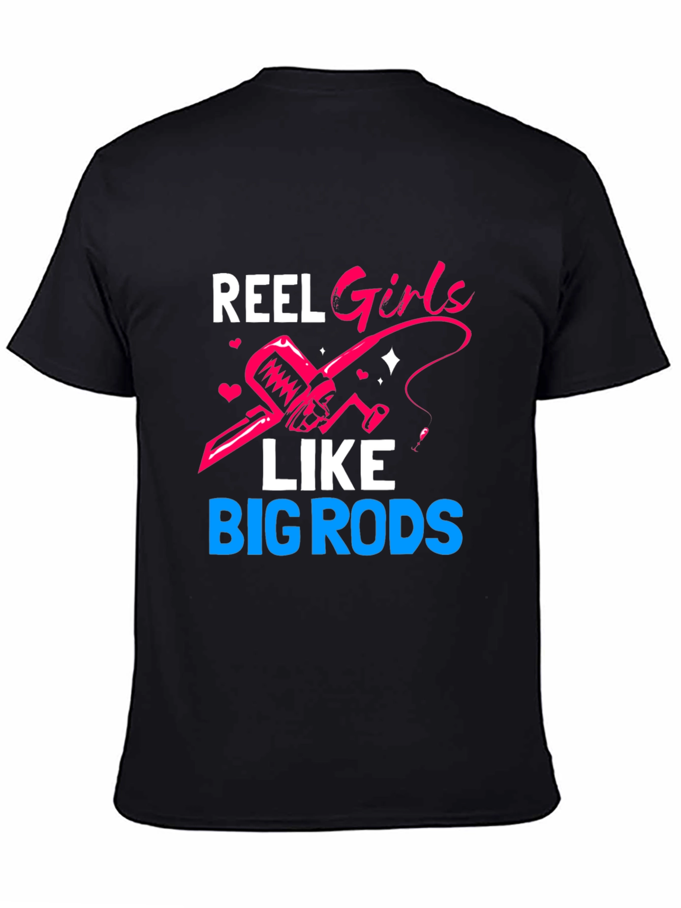 Reel Girls Like Big Rods T-Shirt Fishing