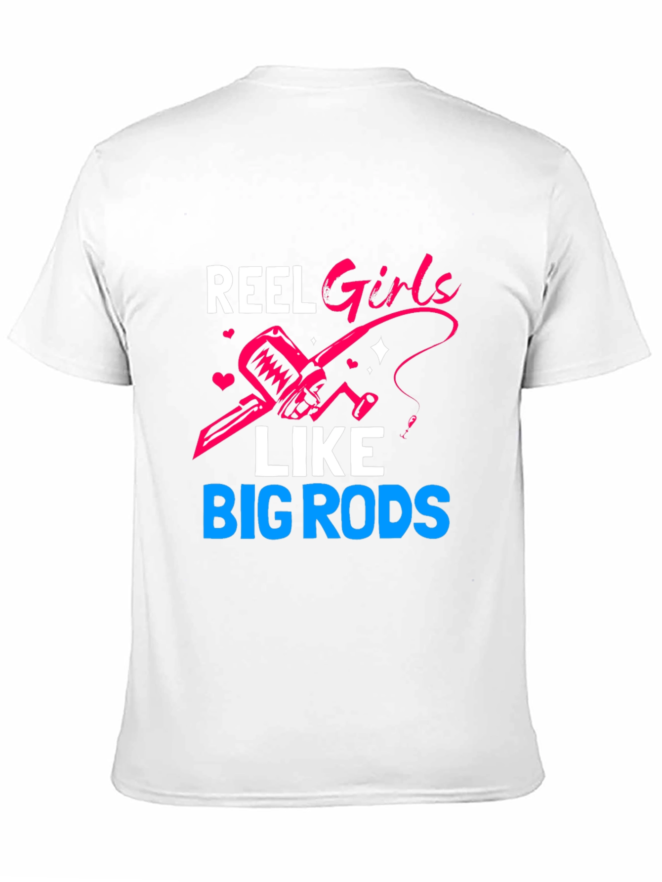 Reel Girls Like Big Rods T-Shirt Fishing