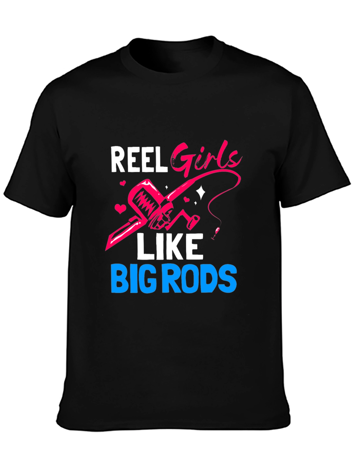 Reel Girls Like Big Rods T-Shirt Fishing