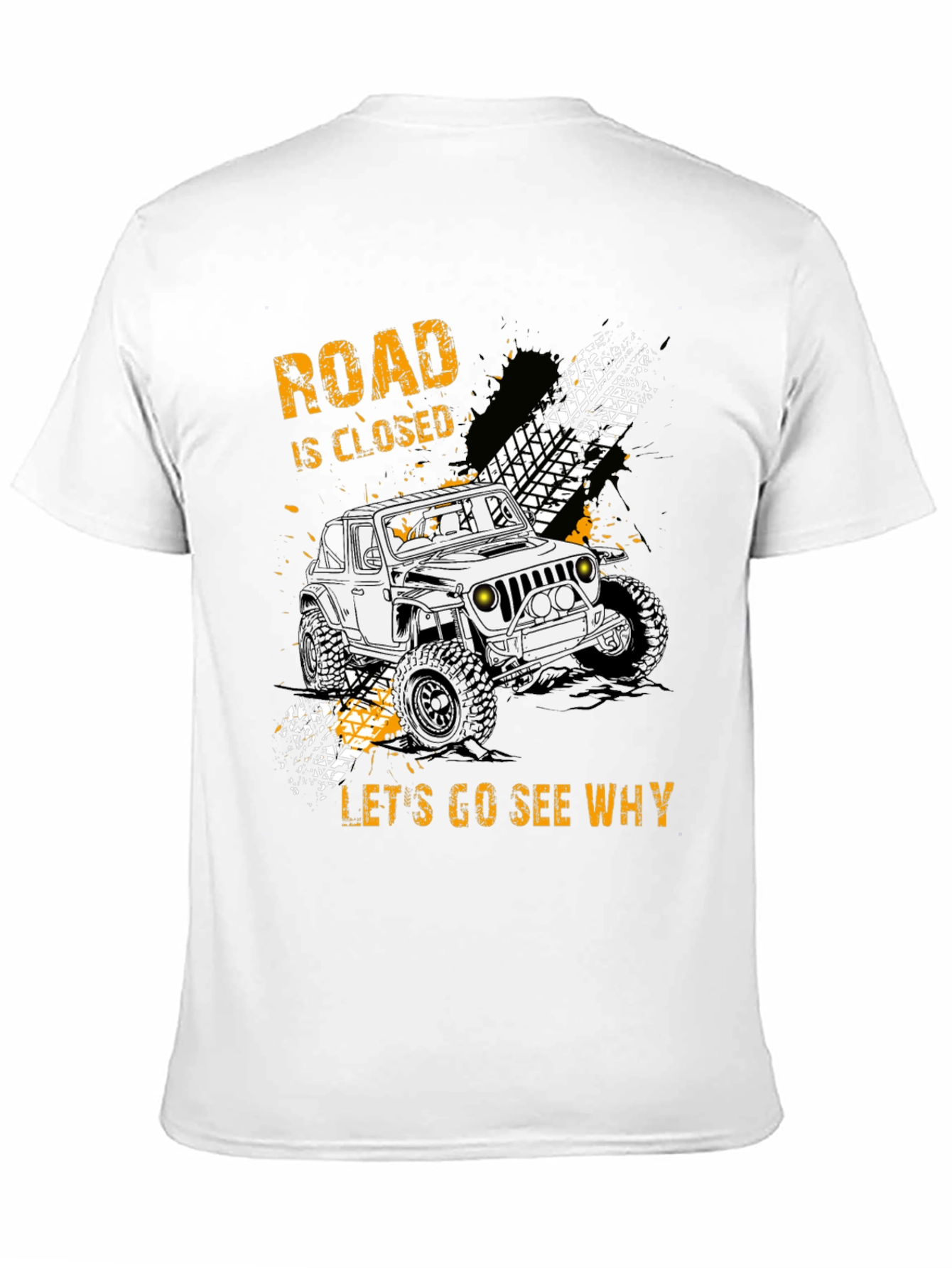 Road Closed Lets Go See Why Graphic Tee