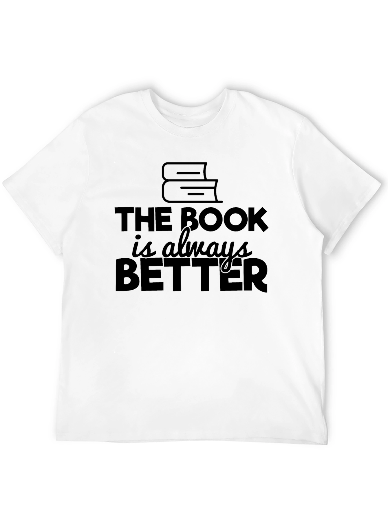 The Book is Always Better Black T-Shirt