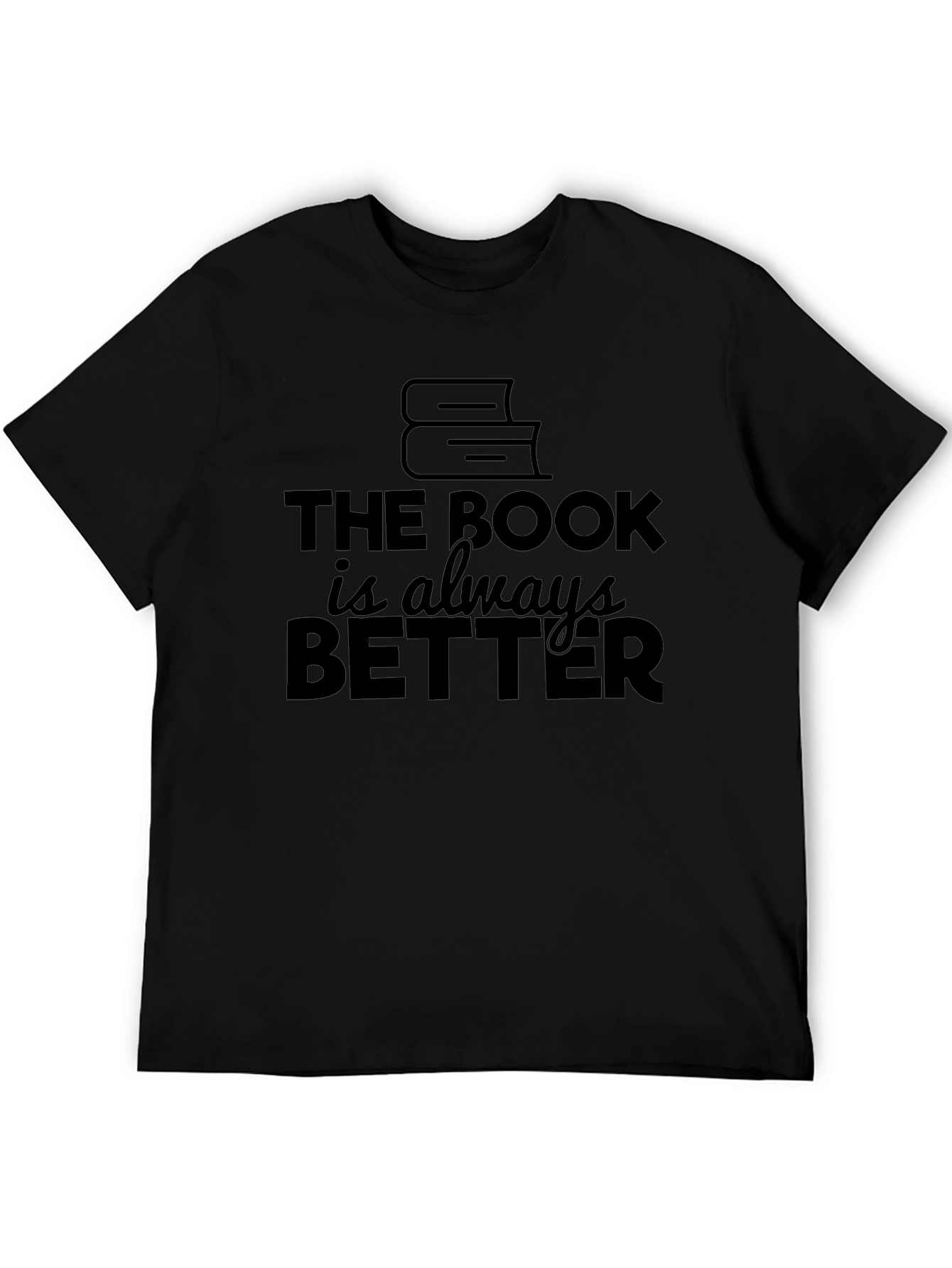 The Book is Always Better Black T-Shirt