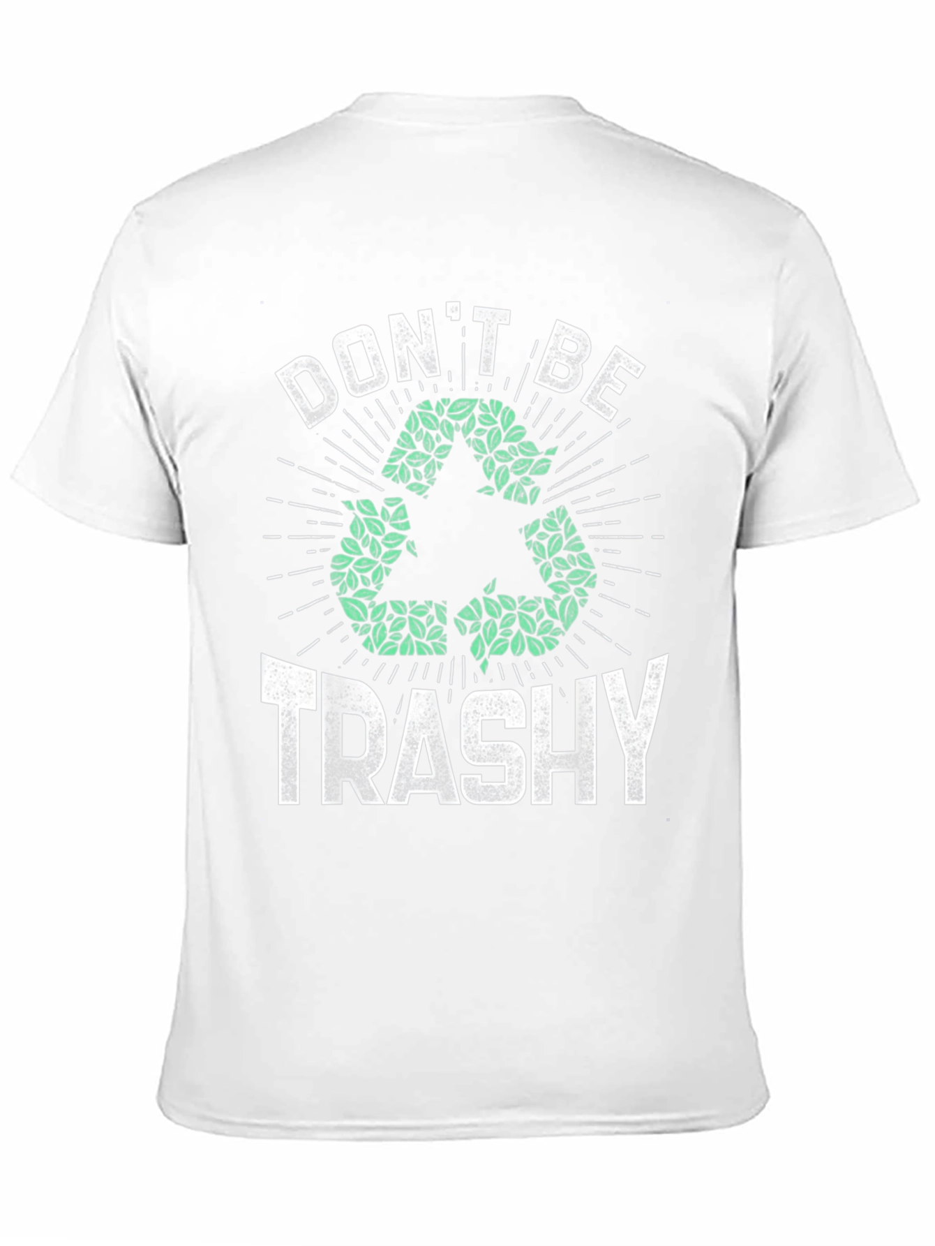 Eco-Friendly Dont Be Trashy Graphic Tee
