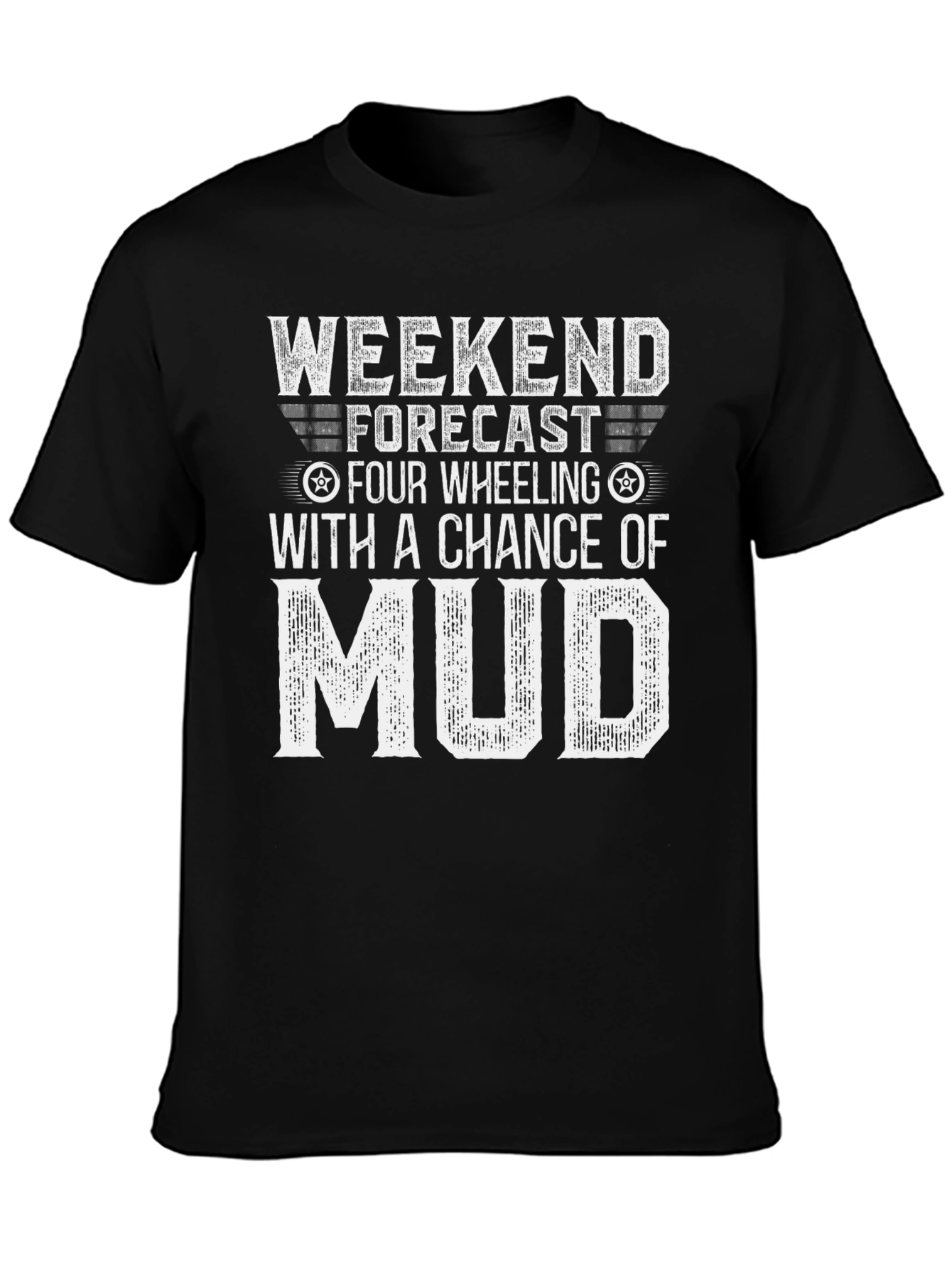 Weekend Four Wheeling & Mudding Black T-Shirt