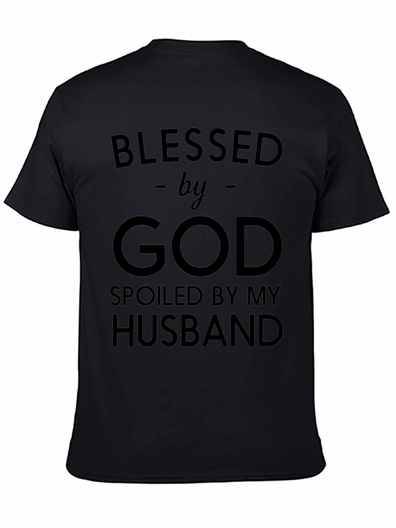 Blessed By God Spolied By Husband T-Shirt