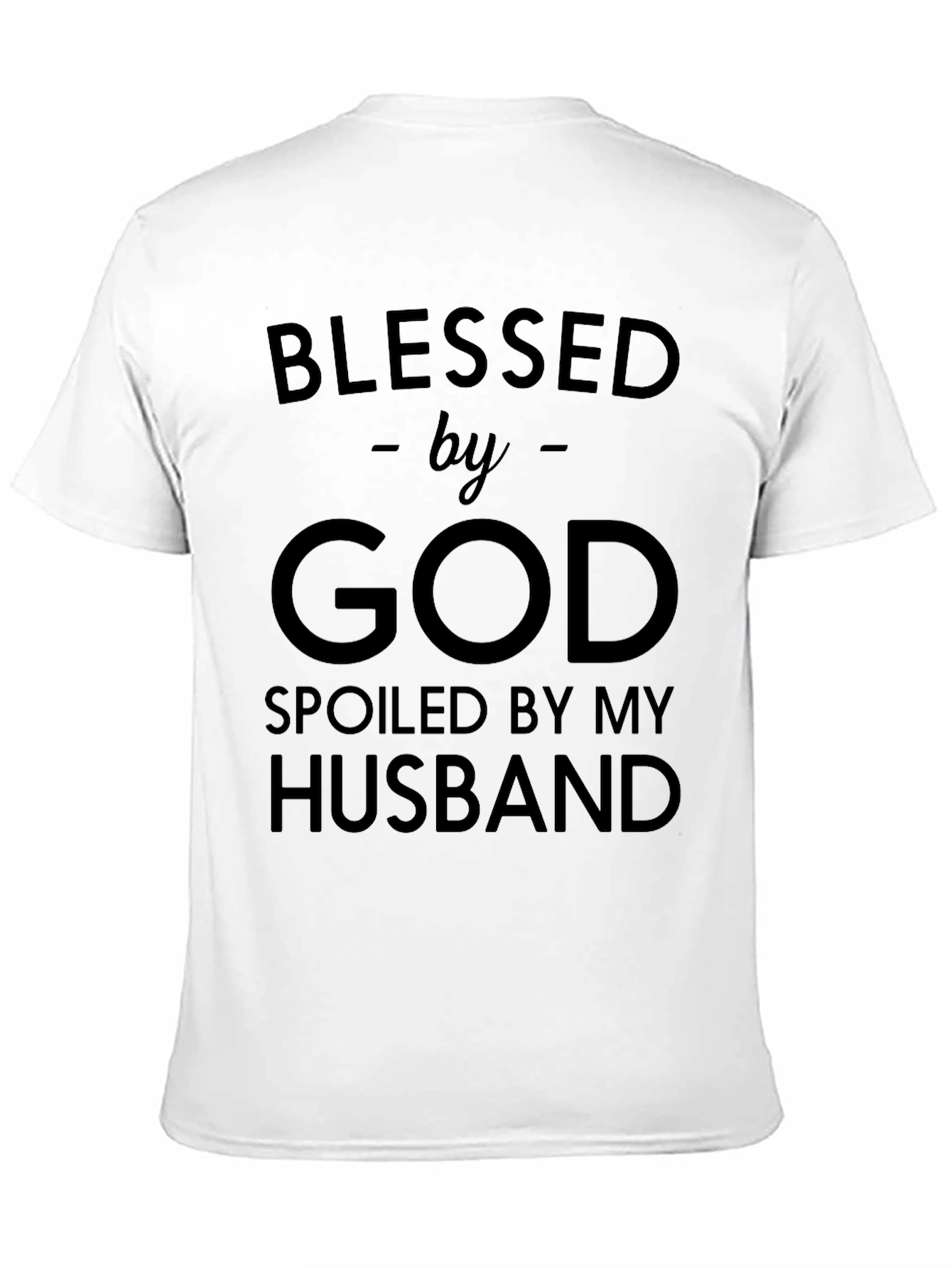 Blessed By God Spolied By Husband T-Shirt