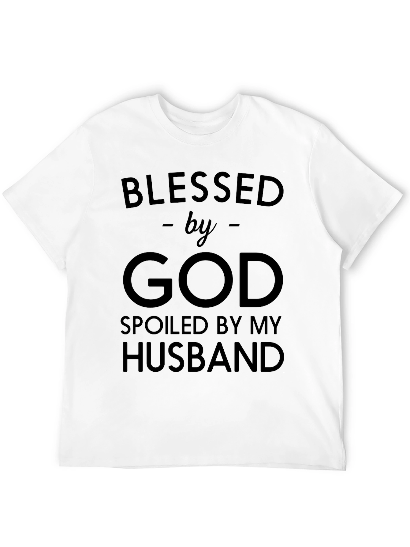 Blessed By God Spolied By Husband T-Shirt