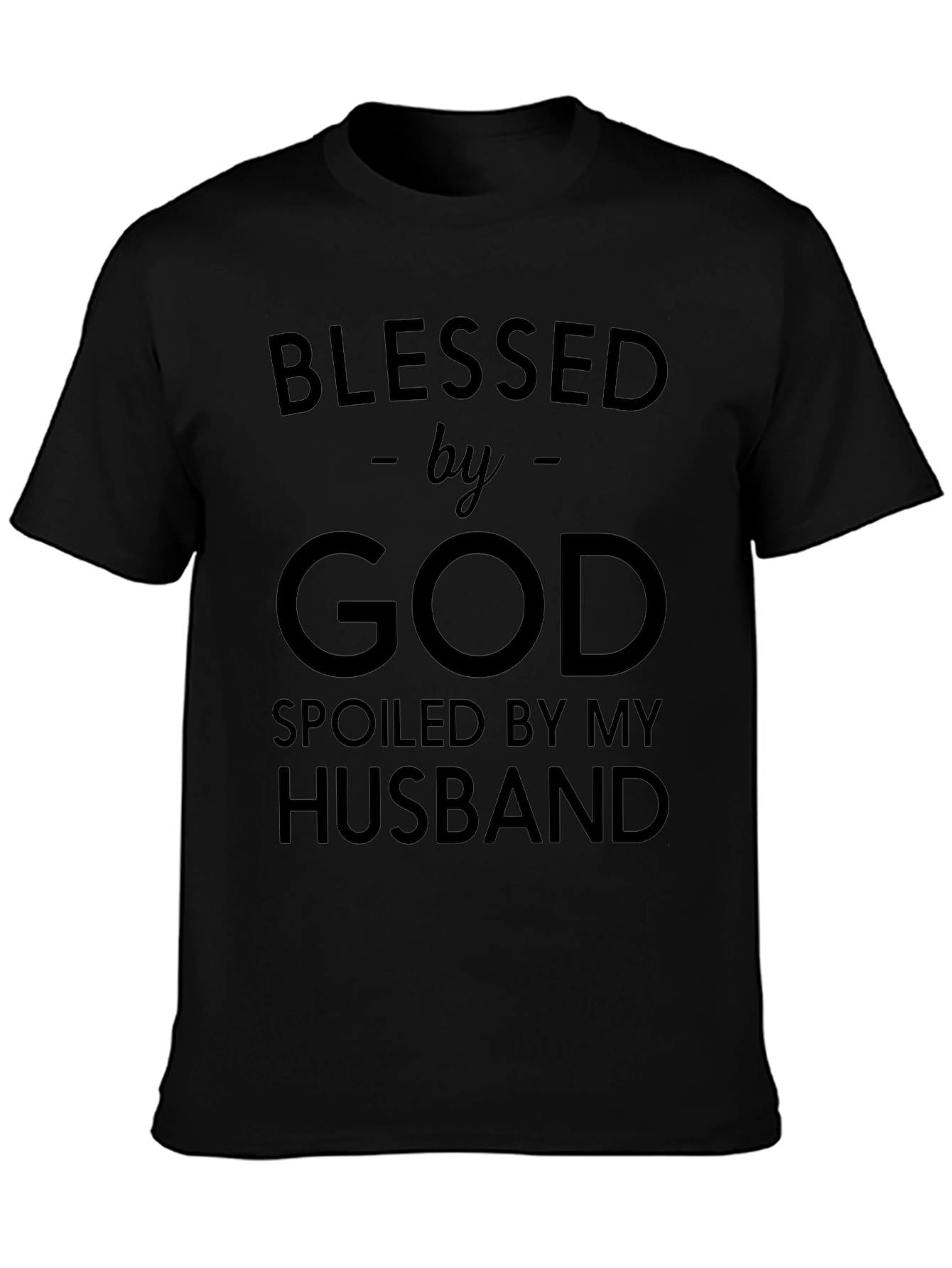 Blessed By God Spolied By Husband T-Shirt