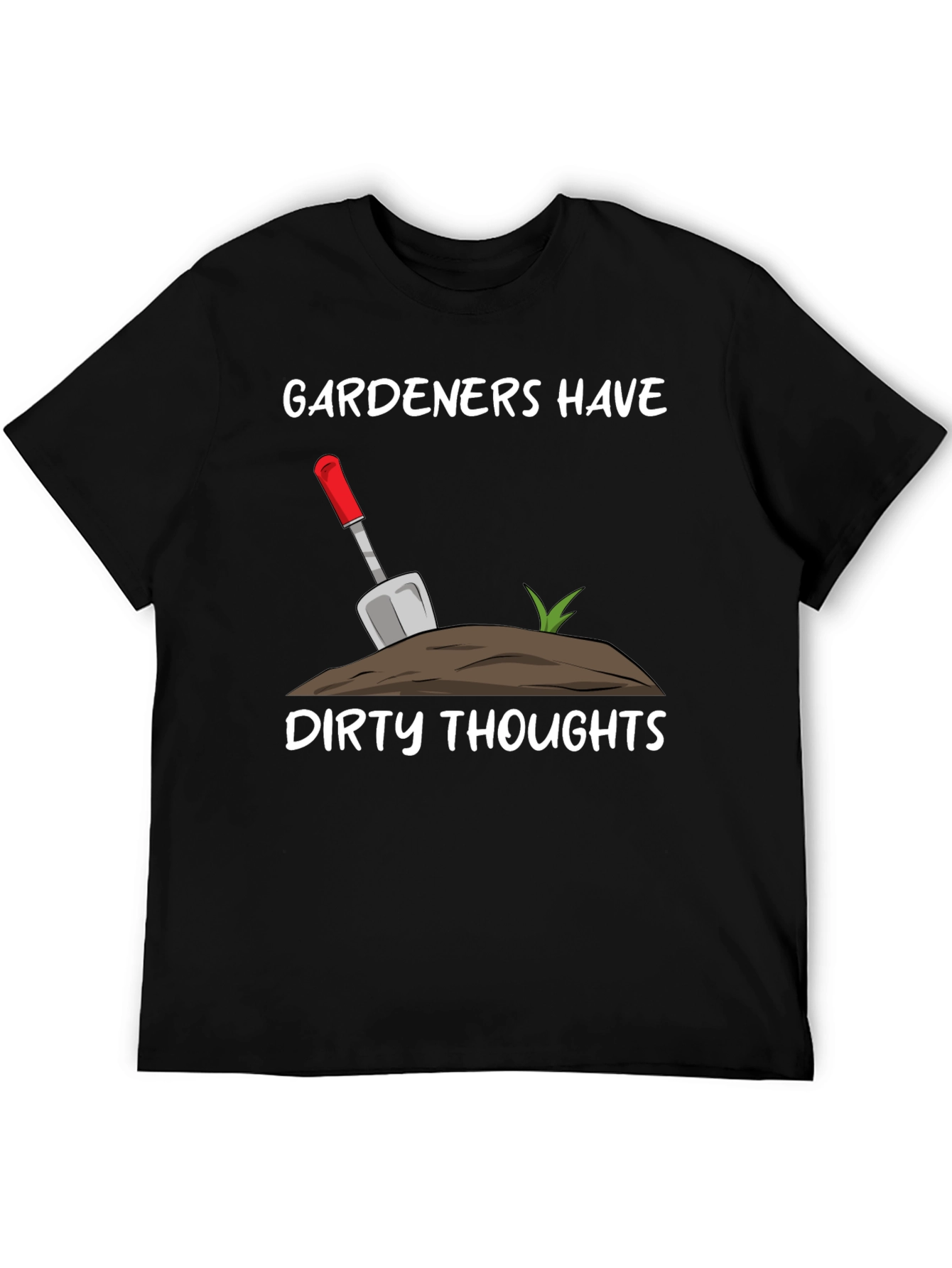 Gardeners Dirty Thoughts Humor T-Shirt