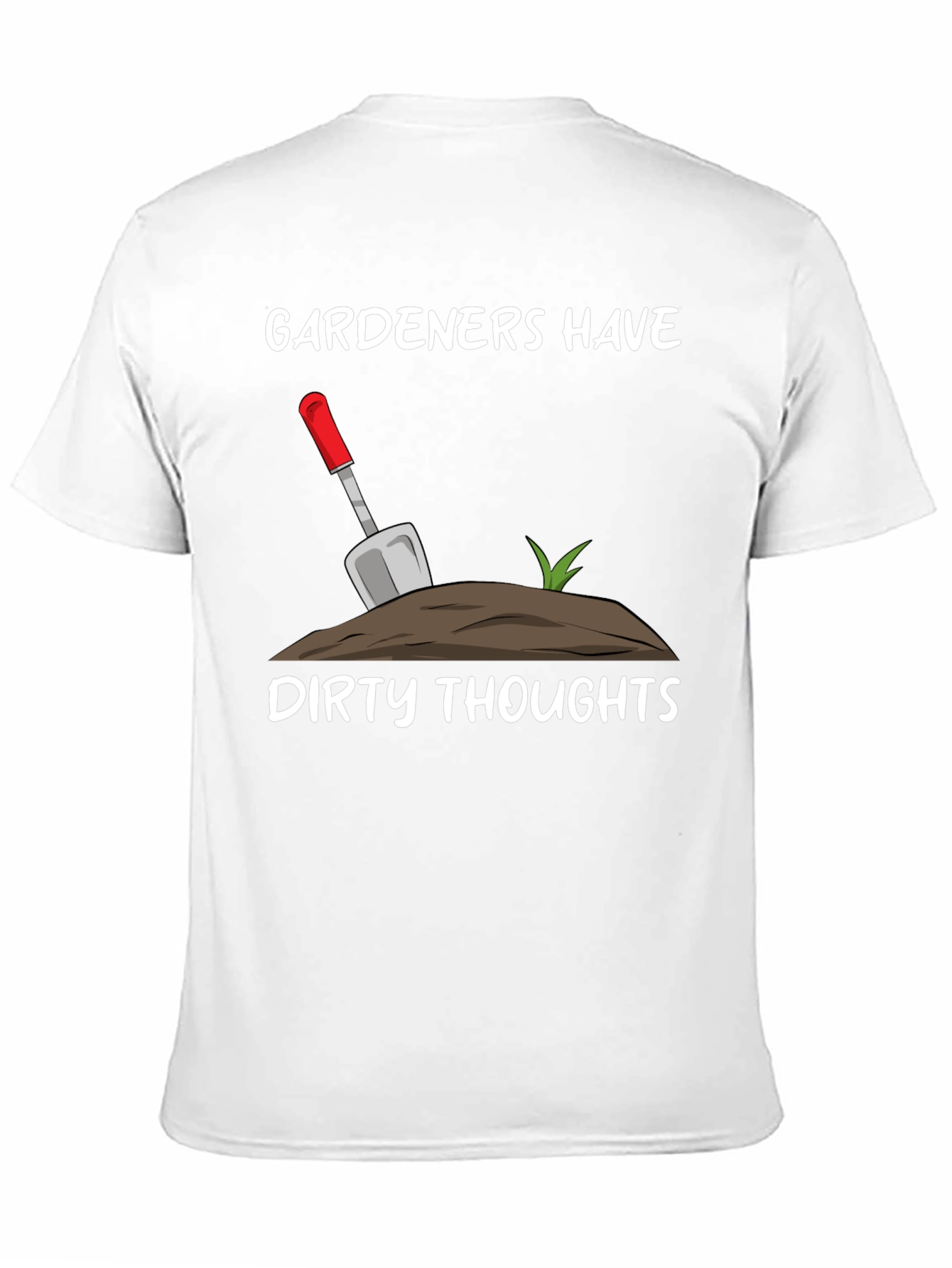 Gardeners Dirty Thoughts Humor T-Shirt