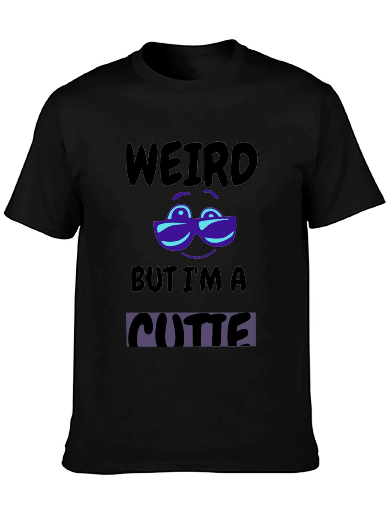 Weird But Im A Cutie Black T-Shirt