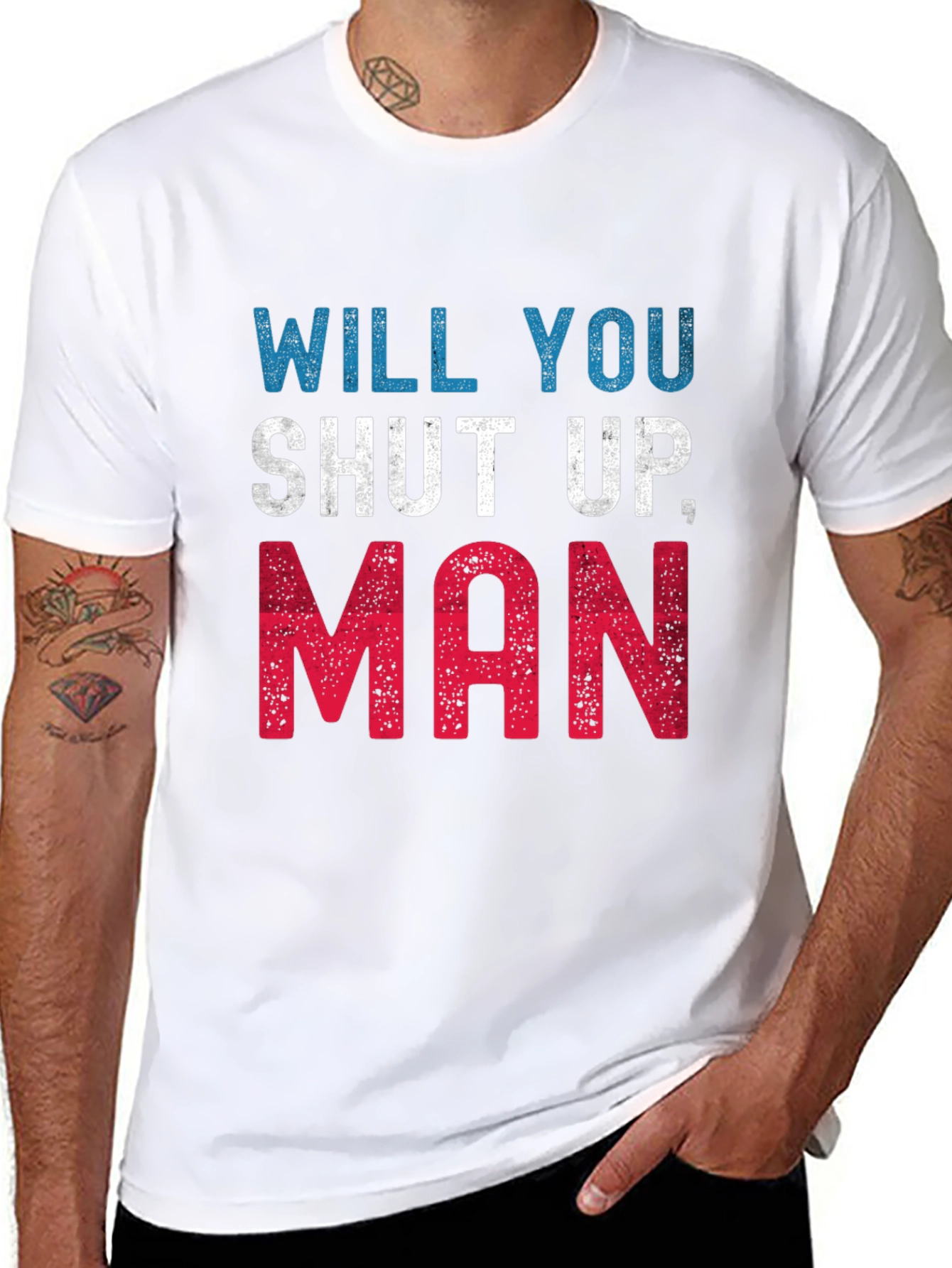 Will You Shut Up Man T-Shirt