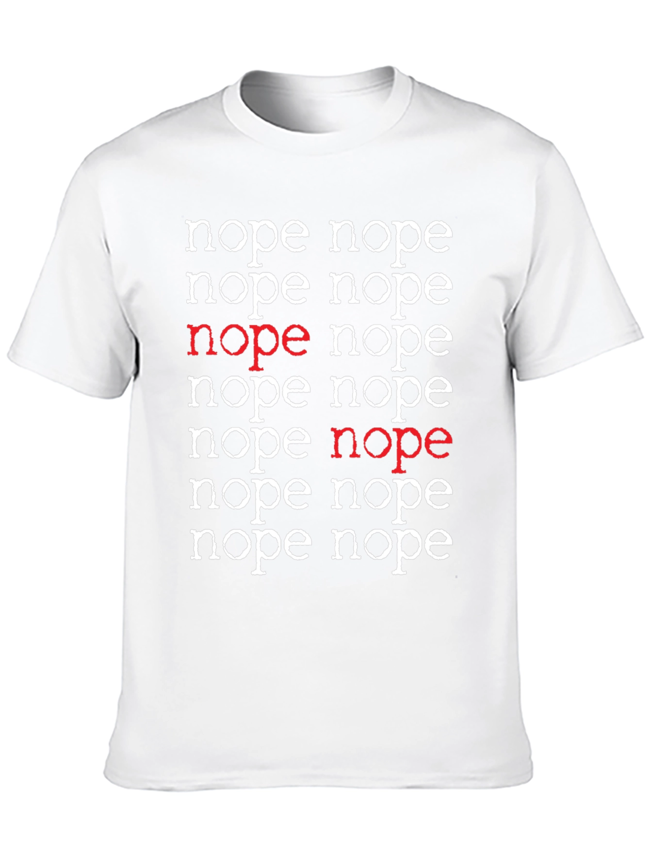 Nope T-Shirt - Funny Sarcastic Graphic Tee