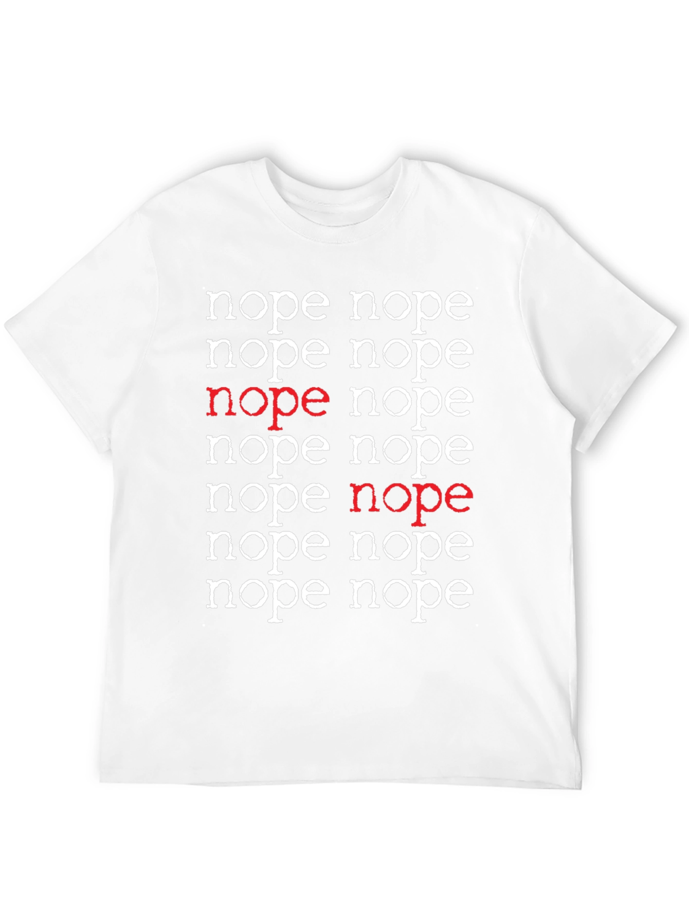 Nope T-Shirt - Funny Sarcastic Graphic Tee
