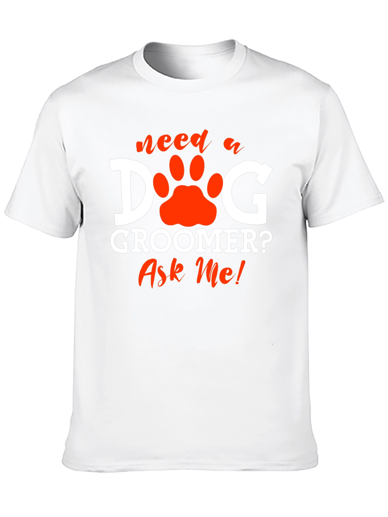 Dog Groomer T-Shirt - Ask Me! Pet Paw Design