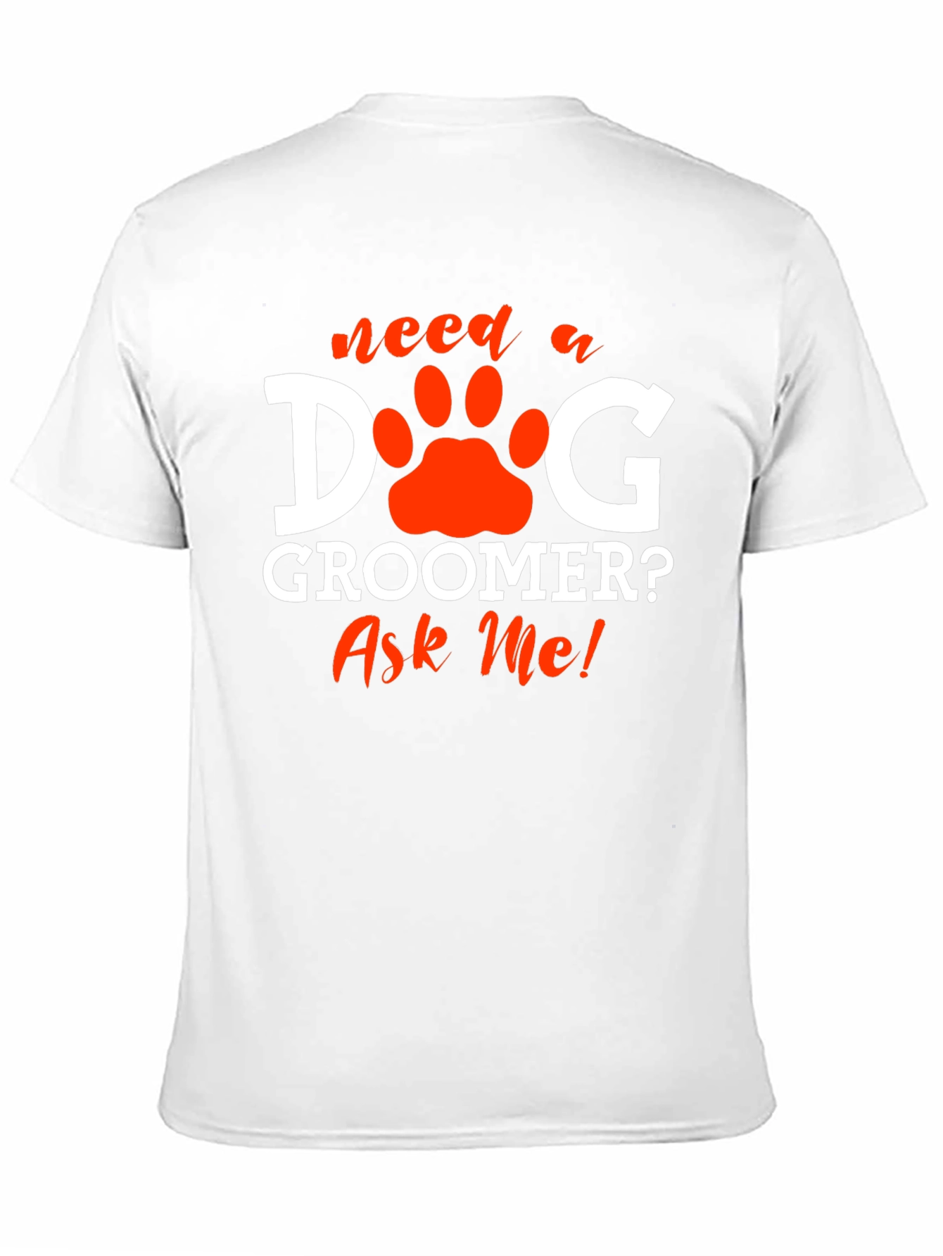 Dog Groomer T-Shirt - Ask Me! Pet Paw Design