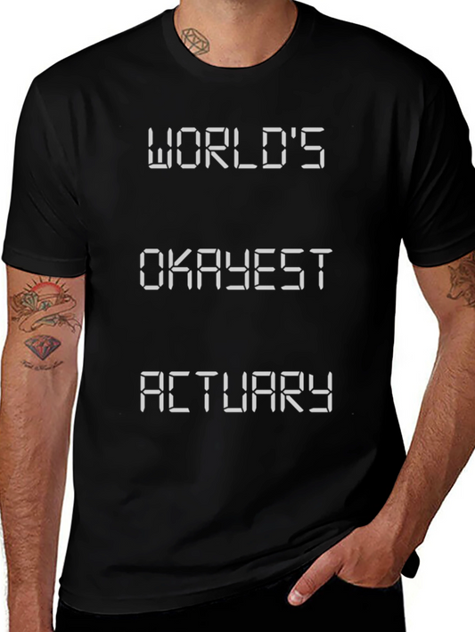 Worlds Okayest Actuary Black T-Shirt