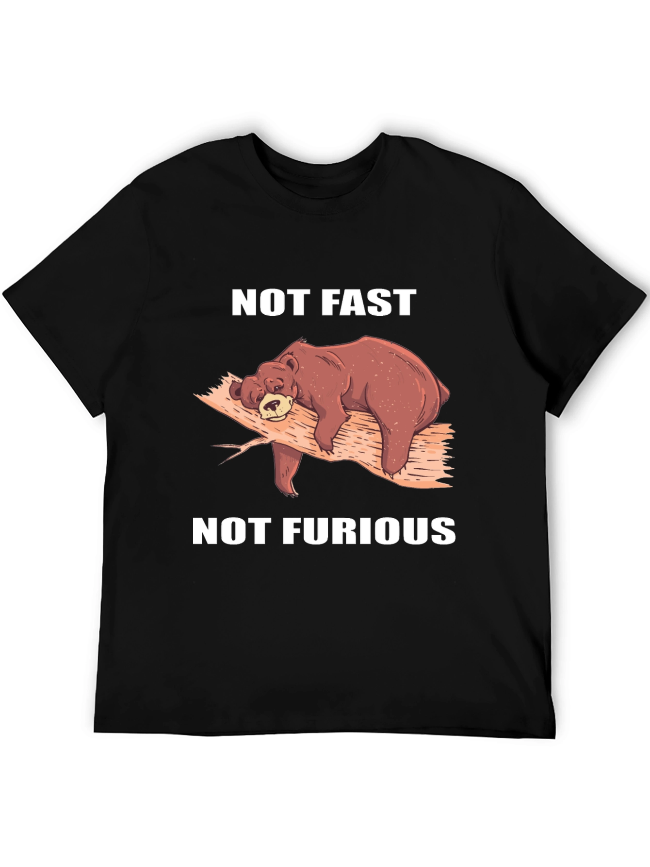 Not Fast Not Furious T-Shirt Lazy Bear Tee