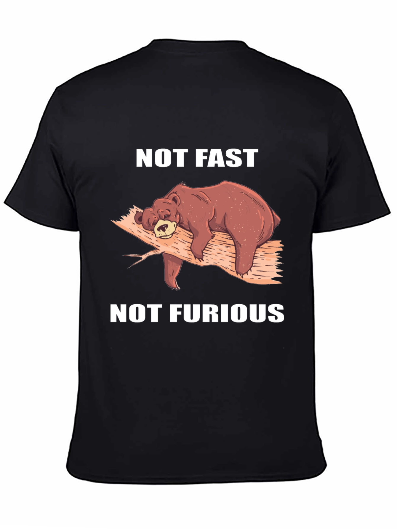 Not Fast Not Furious T-Shirt Lazy Bear Tee