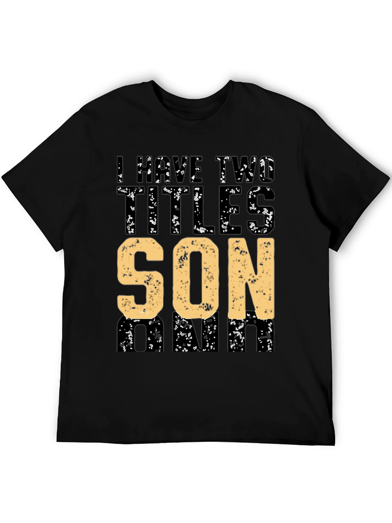 I Have Two Titles Son and Dad T-Shirt