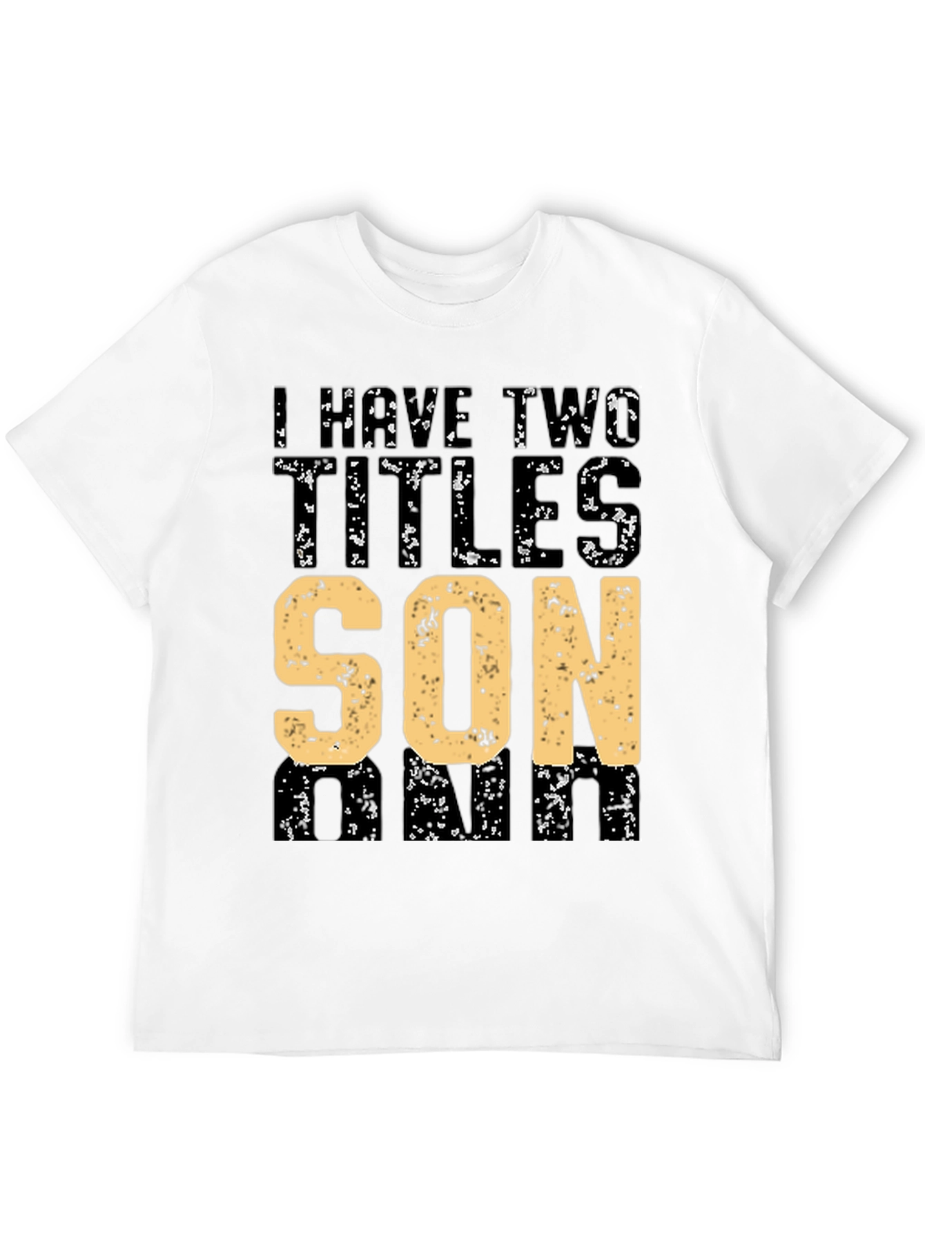 I Have Two Titles Son and Dad T-Shirt