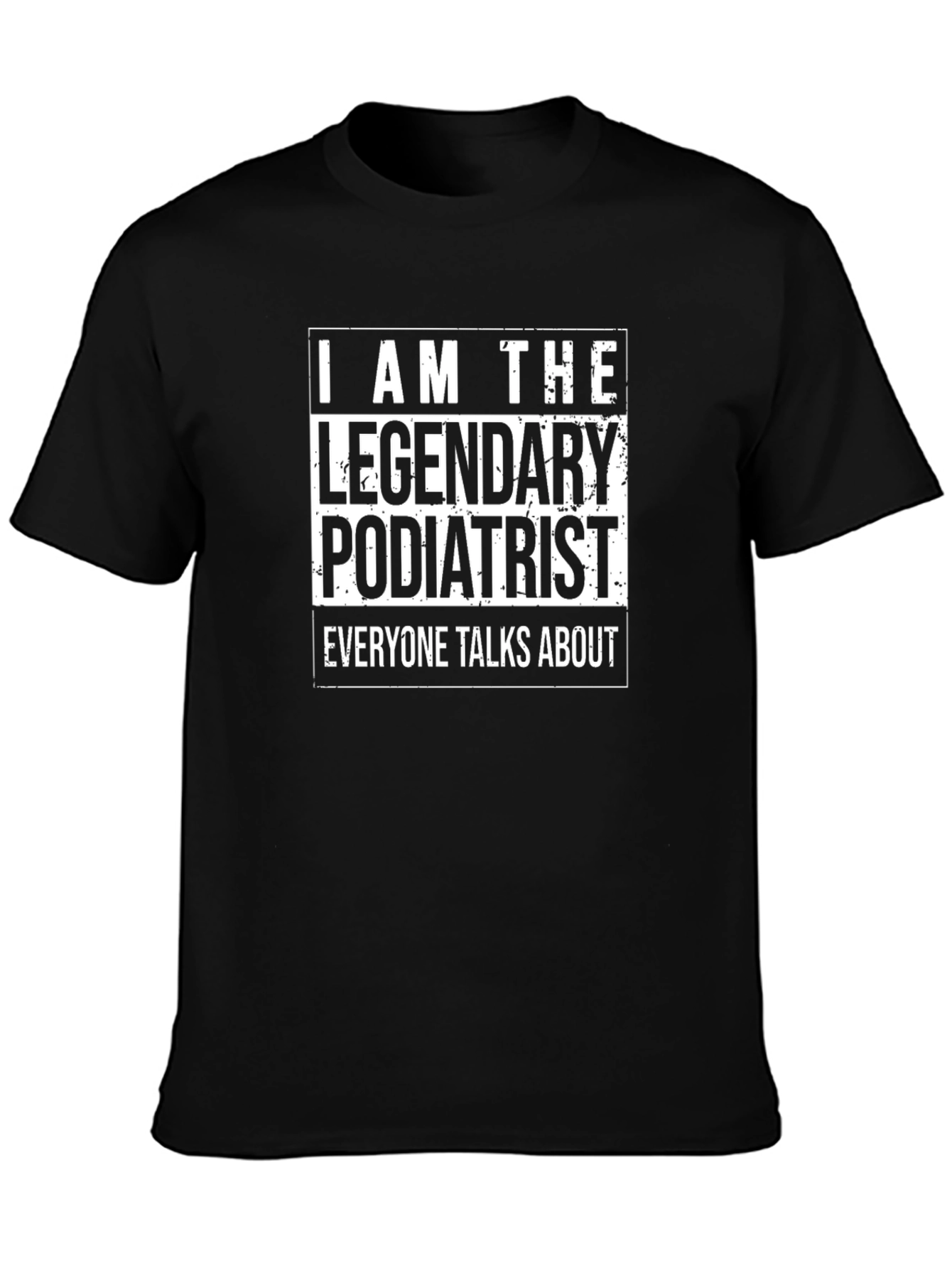 Legendary Podiatrist Black T-Shirt
