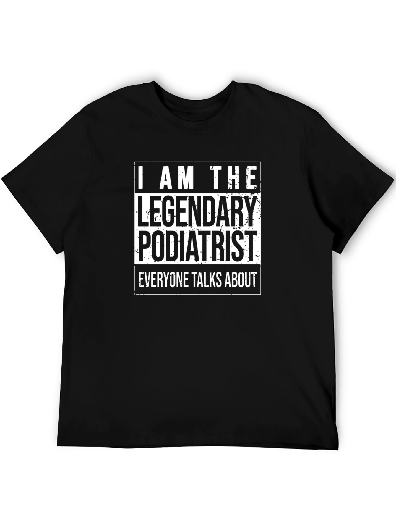 Legendary Podiatrist Black T-Shirt