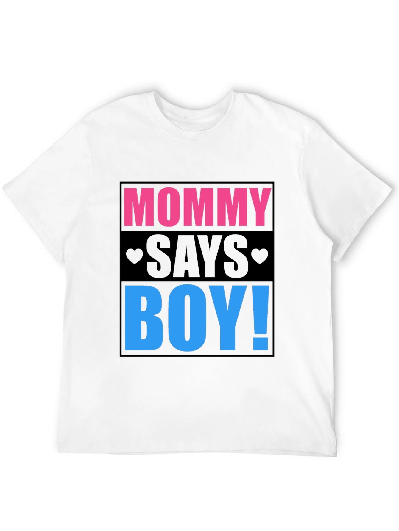 Mommy Says Boy Gender Reveal T-Shirt