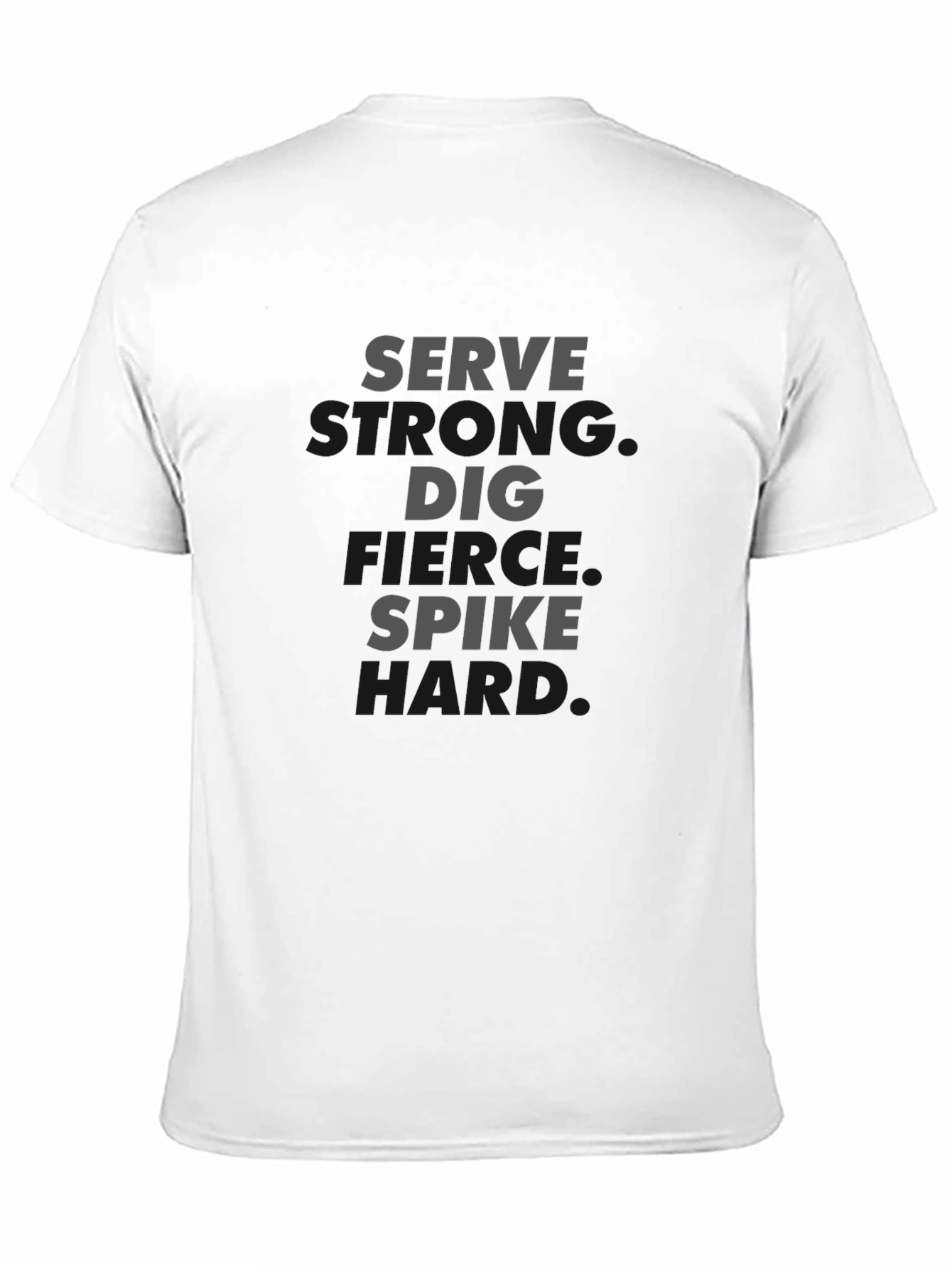 Volleyball T-Shirt: Serve Dig Spike Hard!