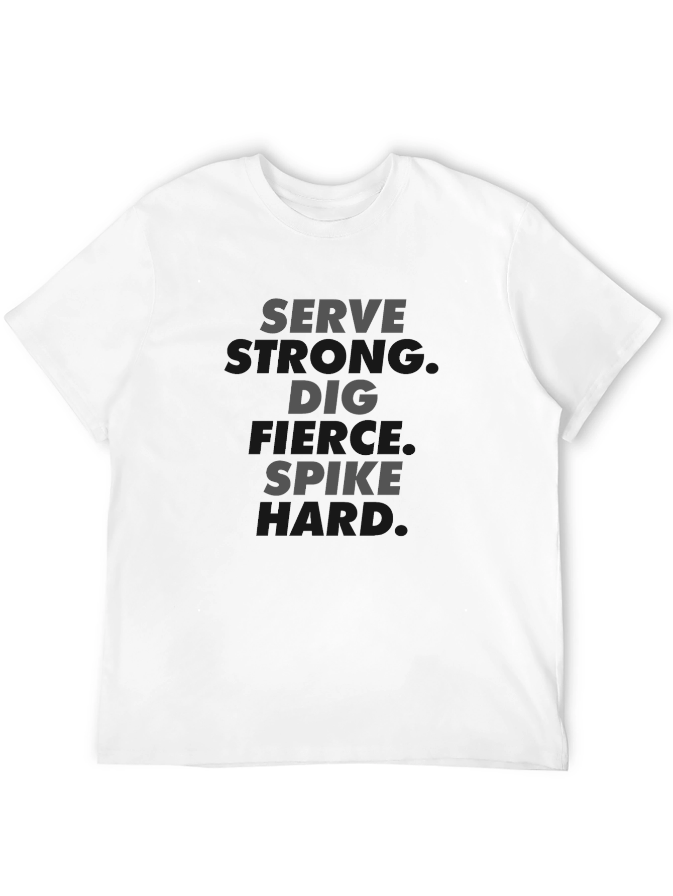 Volleyball T-Shirt: Serve Dig Spike Hard!