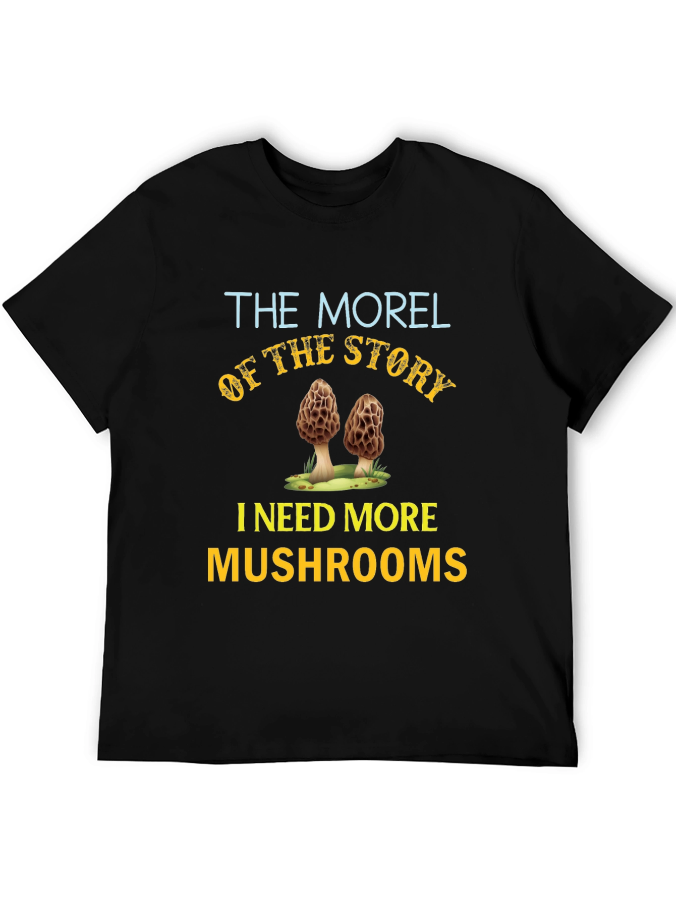 Morel of the Story Mushroom T-Shirt