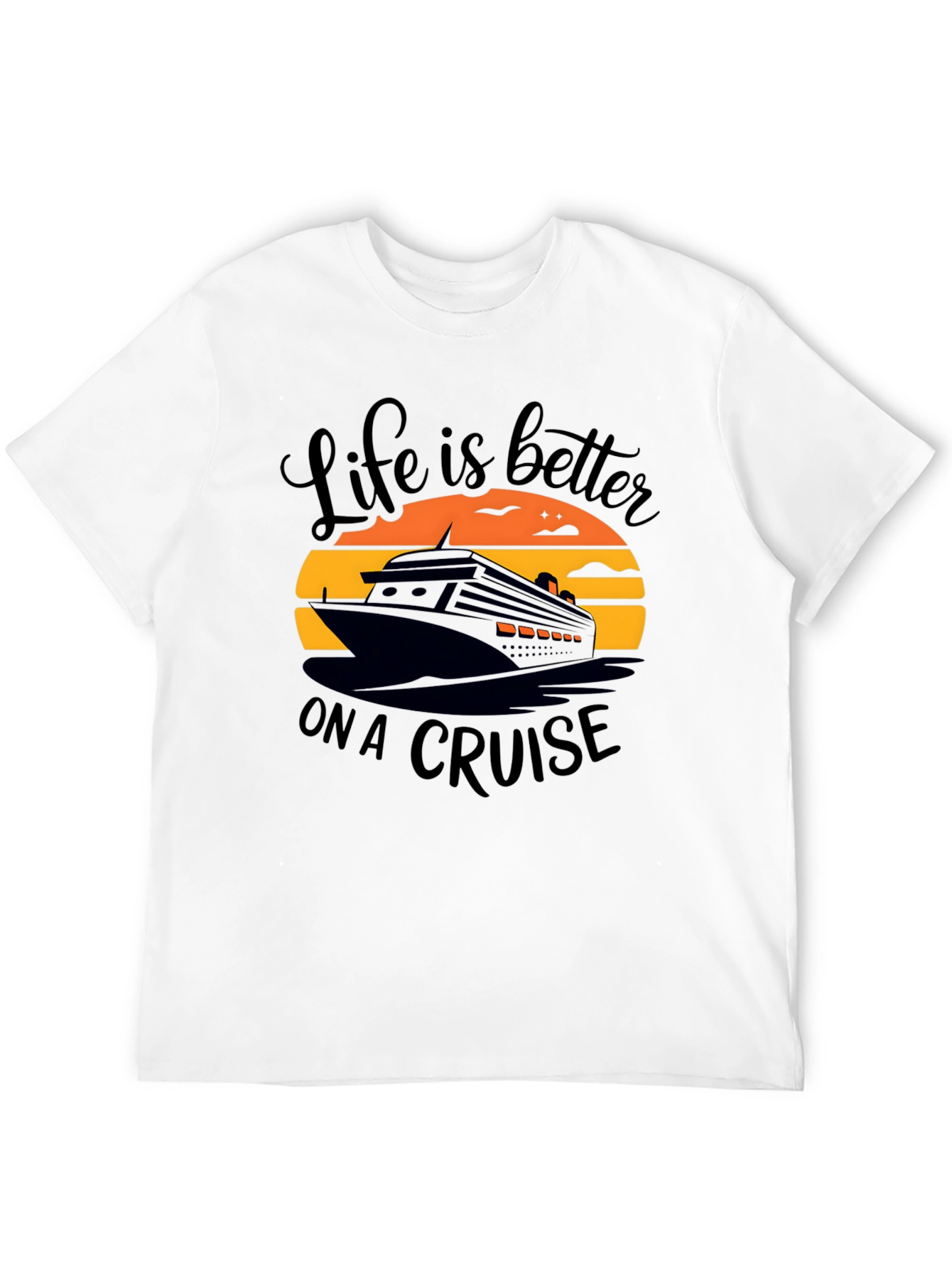Life is Better on a Cruise T-Shirt