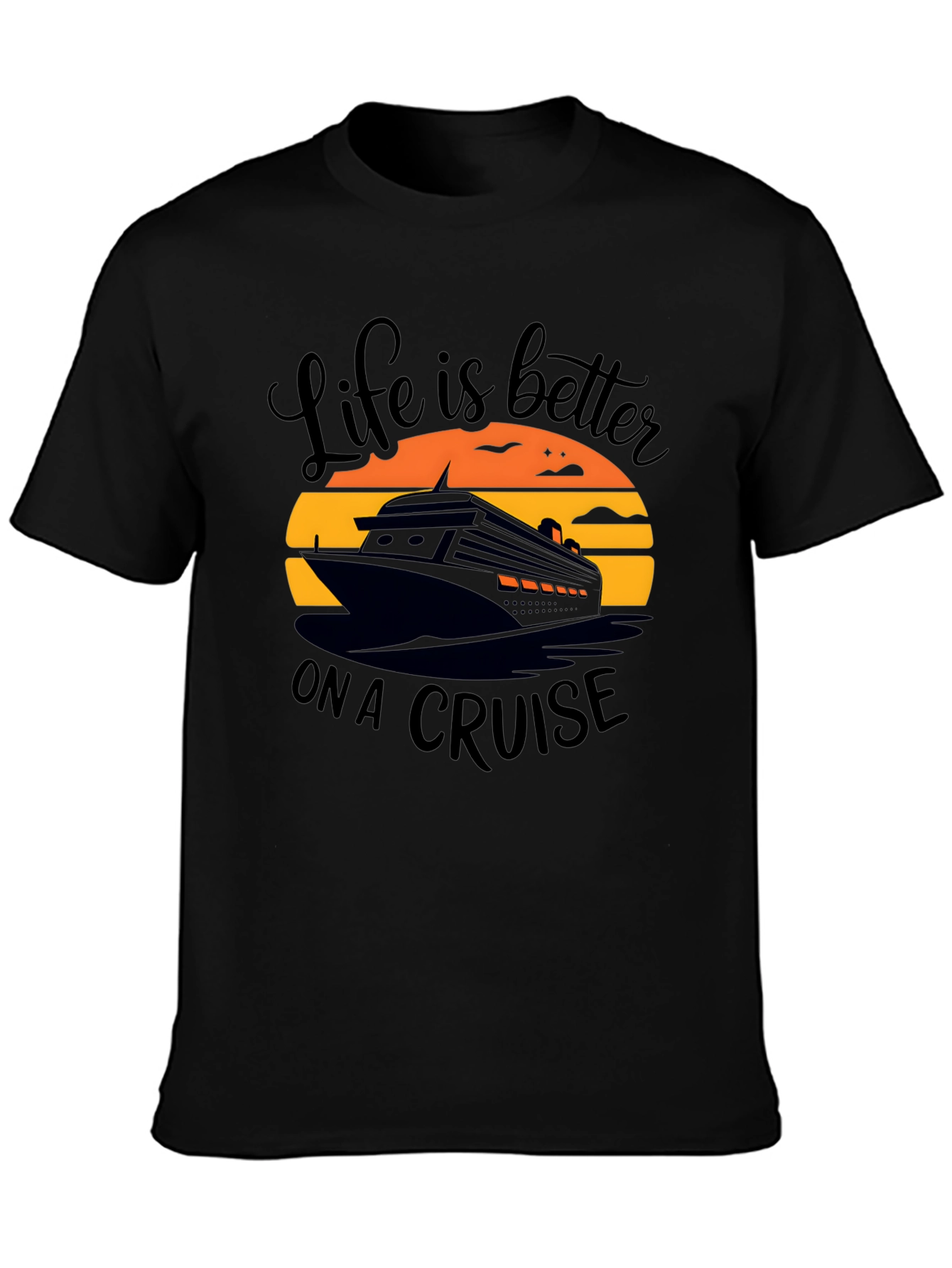 Life is Better on a Cruise T-Shirt