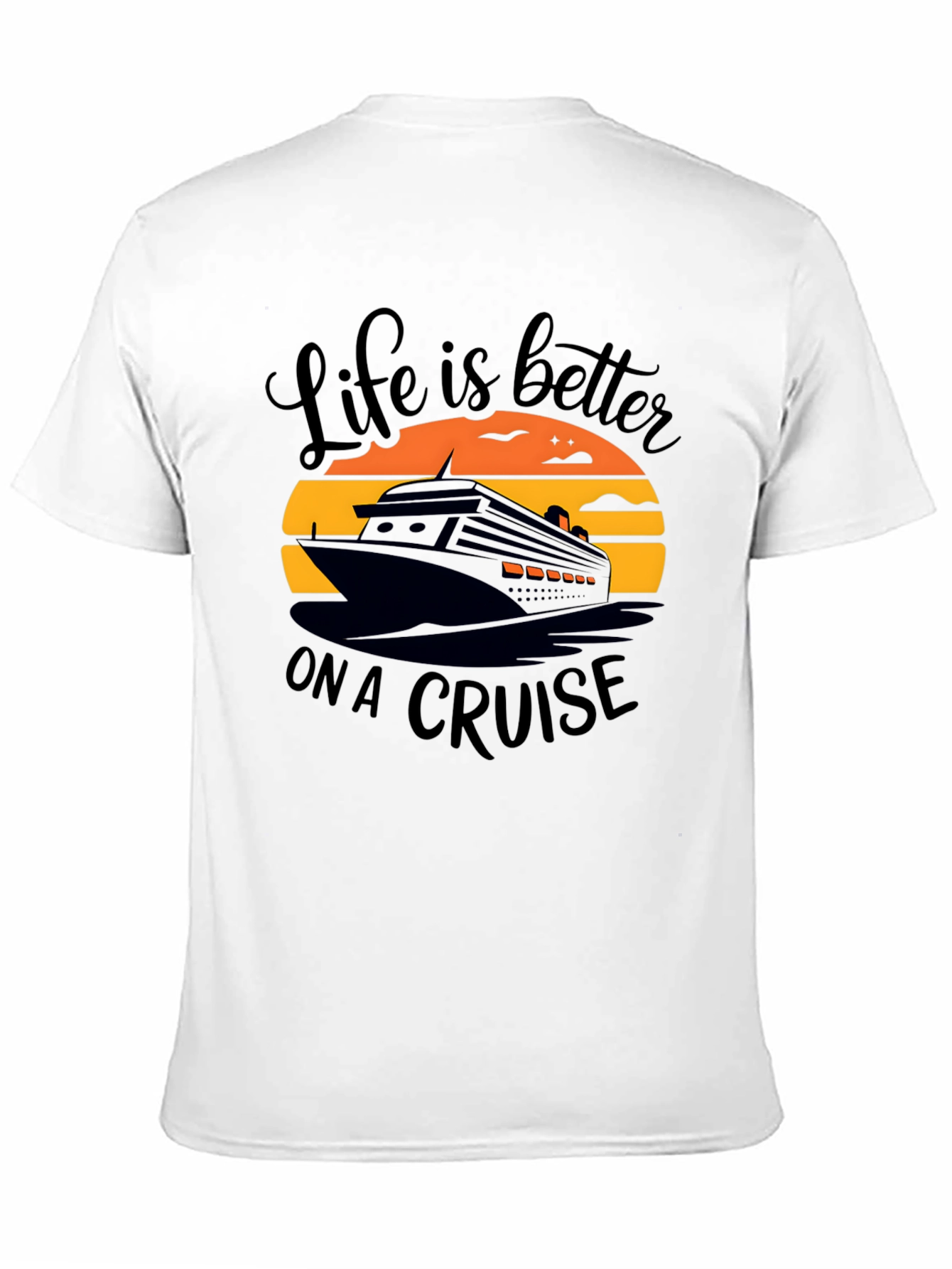 Life is Better on a Cruise T-Shirt