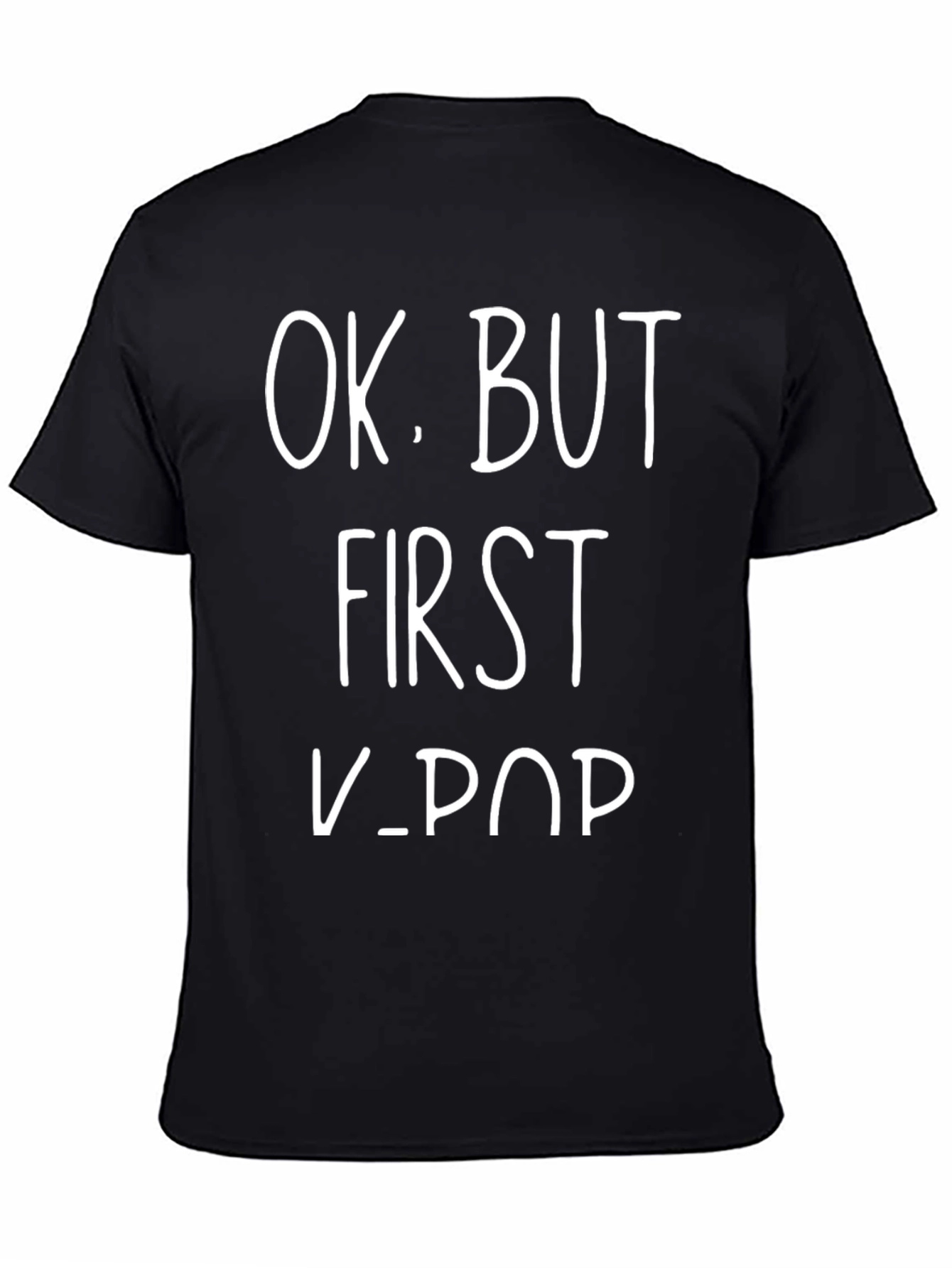 Ok But First K-Pop Black T-Shirt