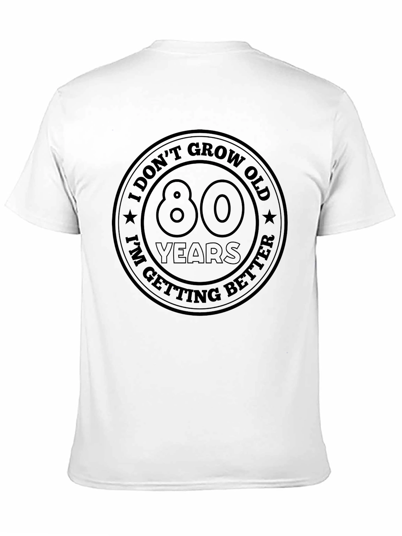 80 Years I Dont Grow Old T-Shirt