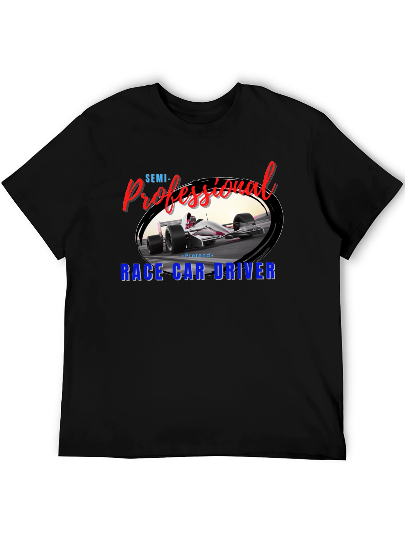 Semi-Professional Race Car Driver Graphic Tee
