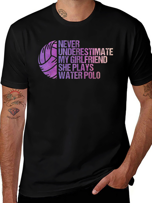 Water Polo Girlfriend T-Shirt: Never Underestimate Her!