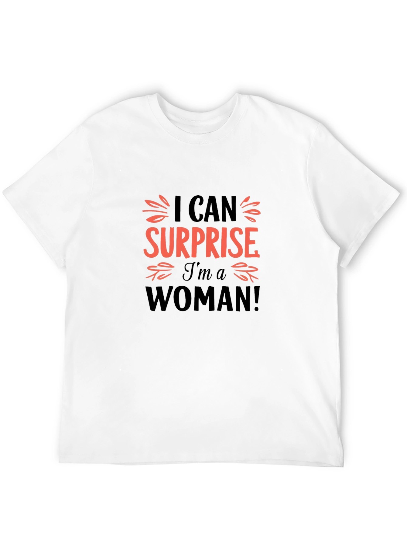 I Can Surprise Im A Woman Black T-Shirt