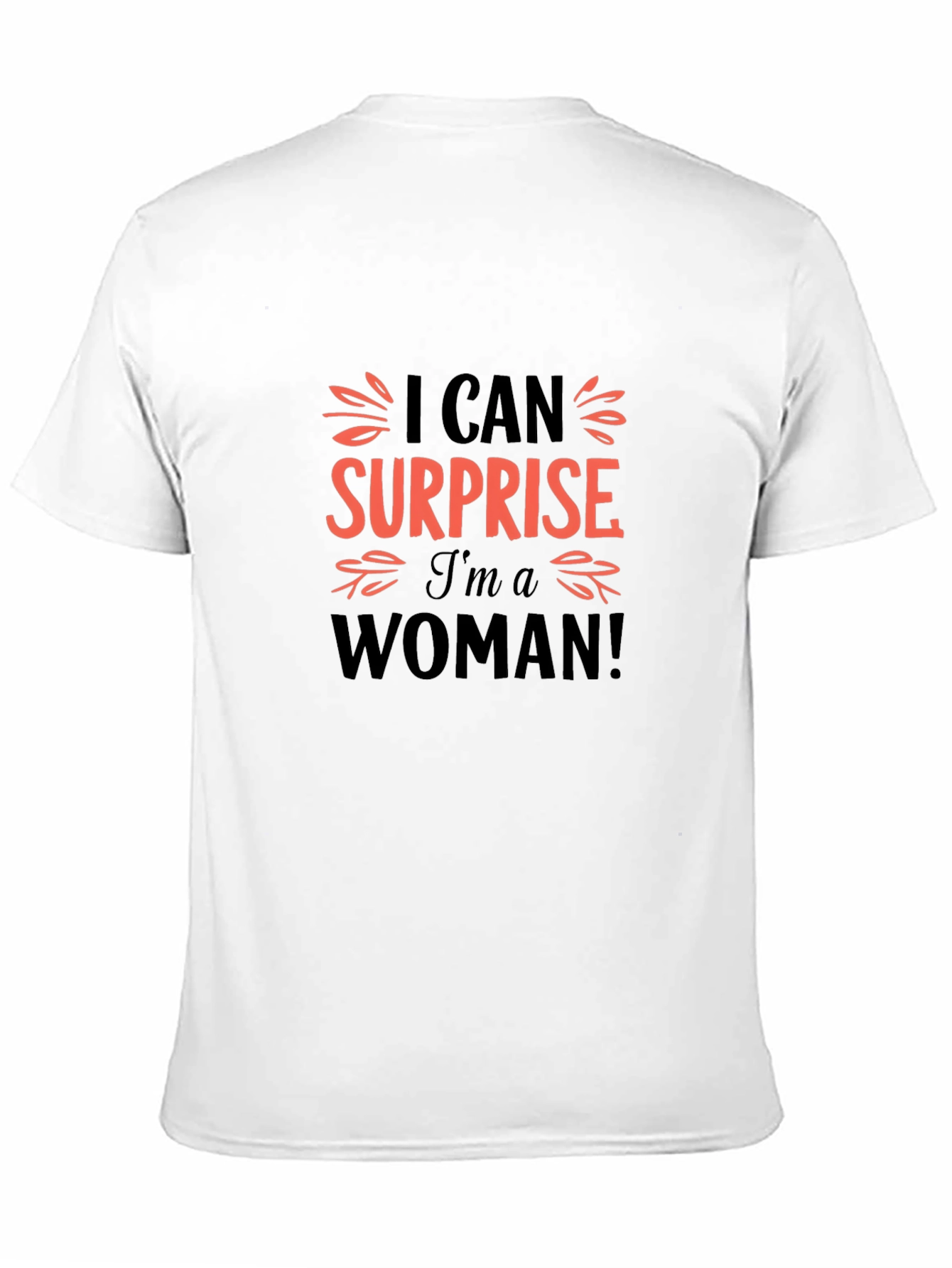 I Can Surprise Im A Woman Black T-Shirt
