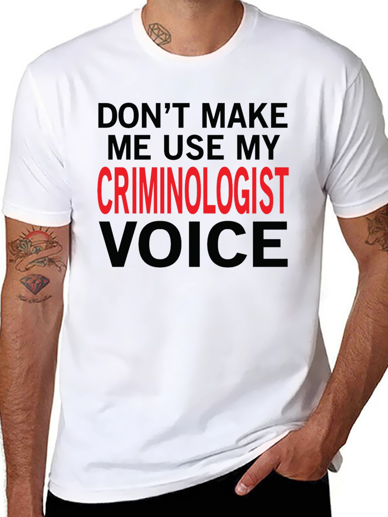 Criminologist Voice T-Shirt - Funny Sarcastic Tee