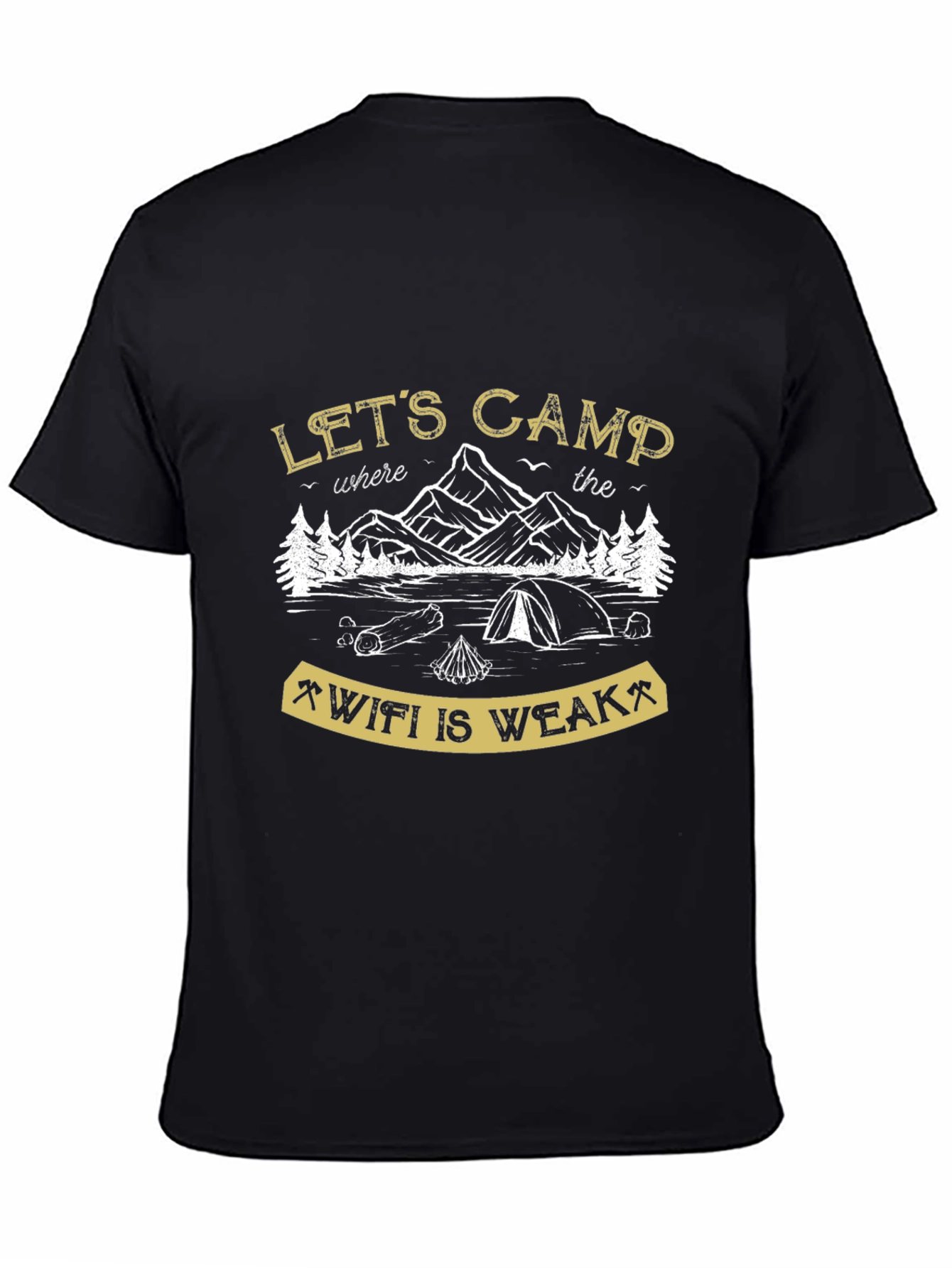 Lets Camp Where the Wifi is Weak Black T-Shirt