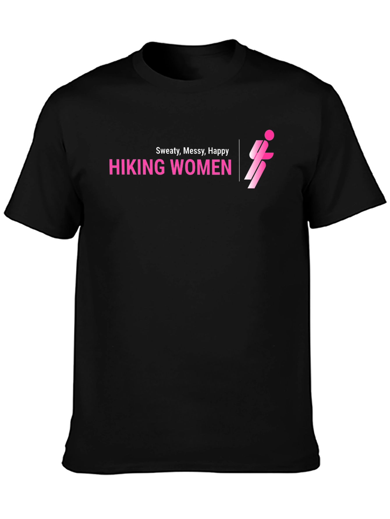Hiking Women T-Shirt - Sweaty Messy Happy