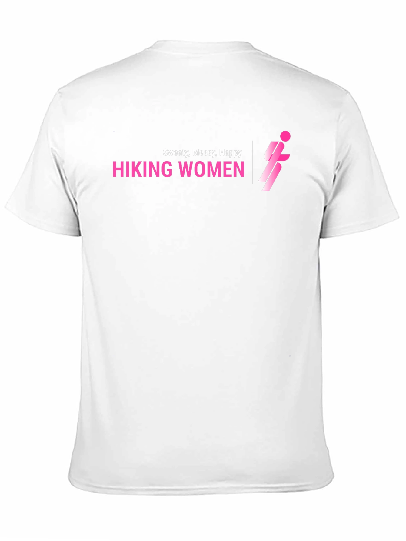 Hiking Women T-Shirt - Sweaty Messy Happy