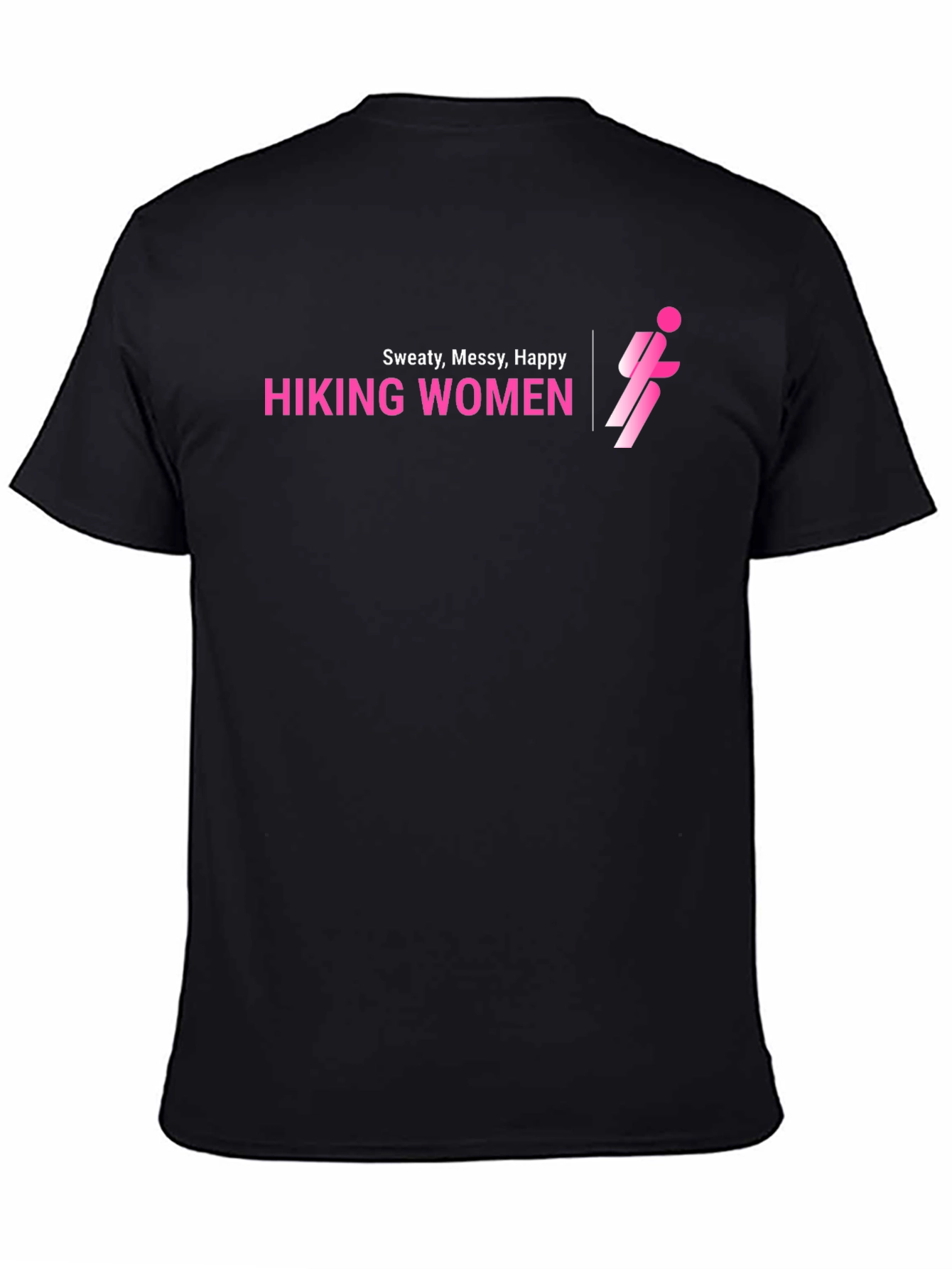 Hiking Women T-Shirt - Sweaty Messy Happy